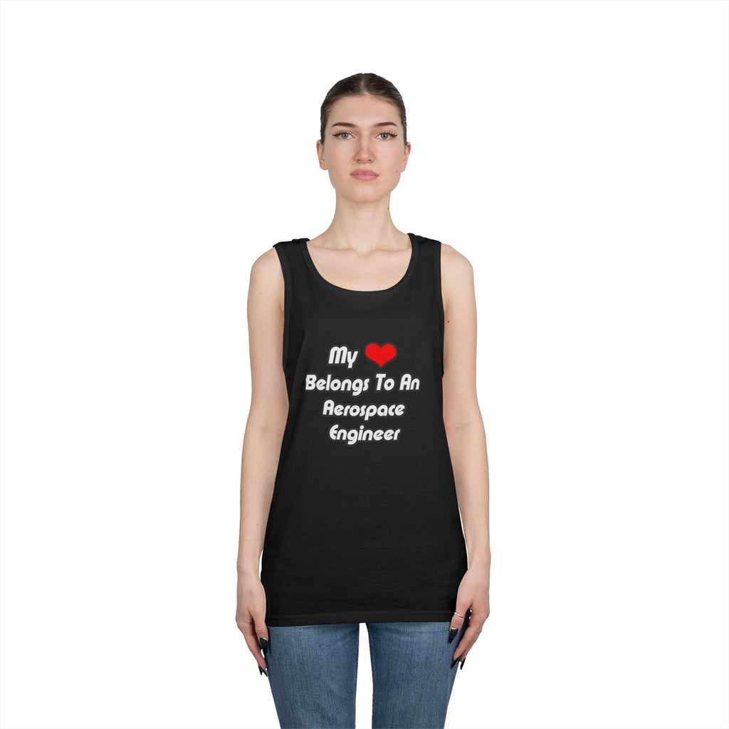 My Heart Belongs To An Aerospace Engineer - Unisex Heavy Cotton Tank Top