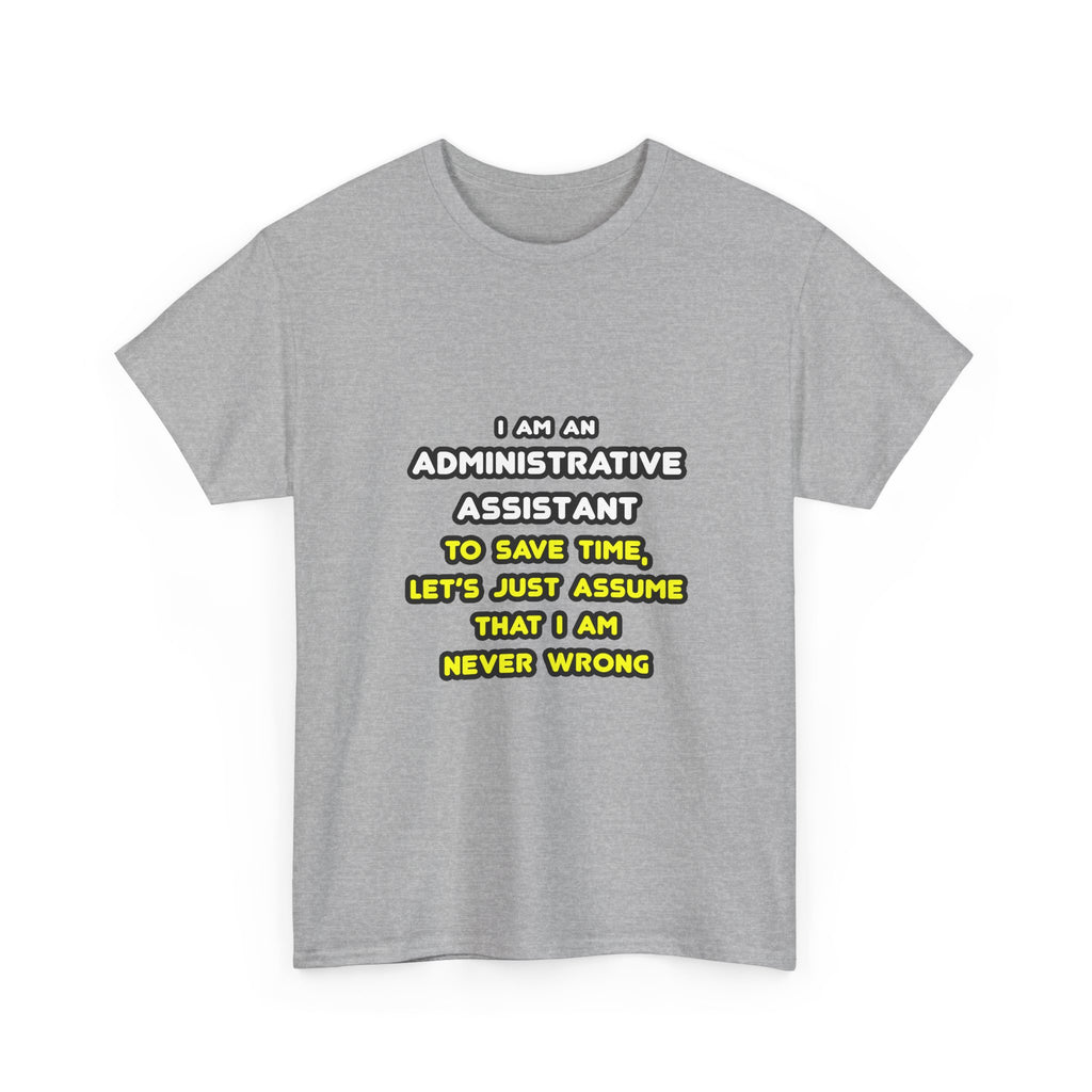 Funny Administrative Assistant T Shirts - Unisex Heavy Cotton Tee