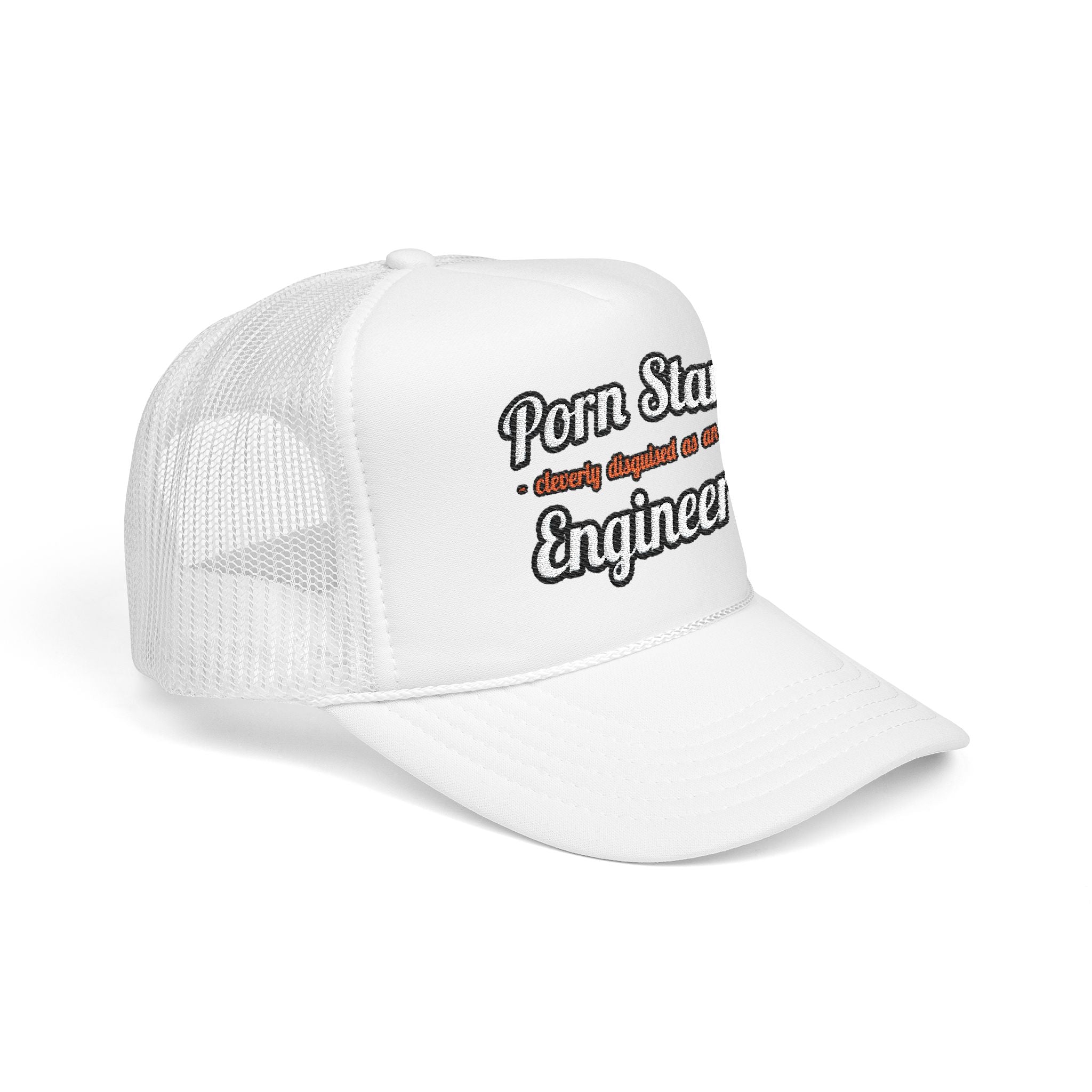 Porn Star...Engineer - Foam Trucker Hat