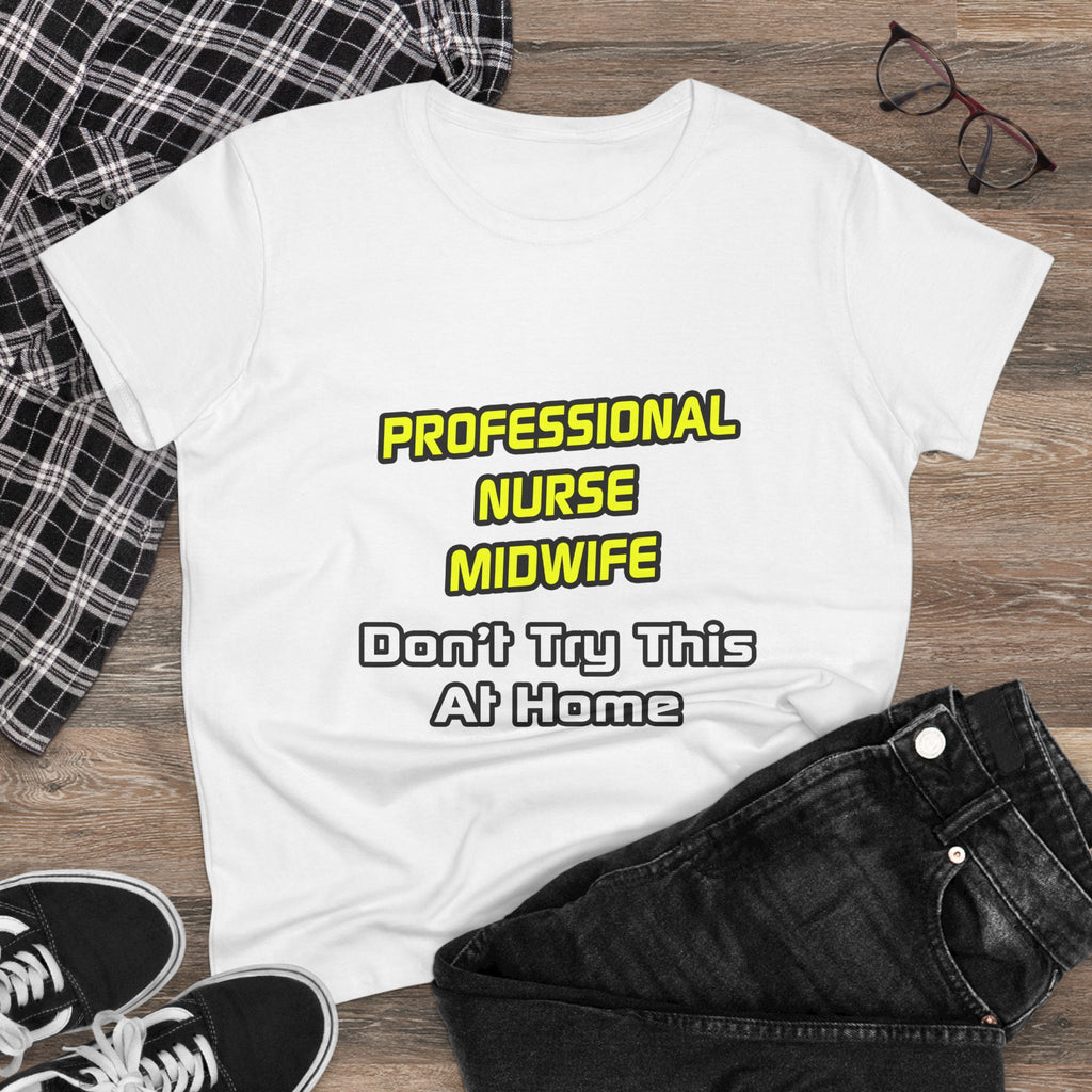 Professional Nurse Midwife .. Joke - Women's Midweight Cotton Tee
