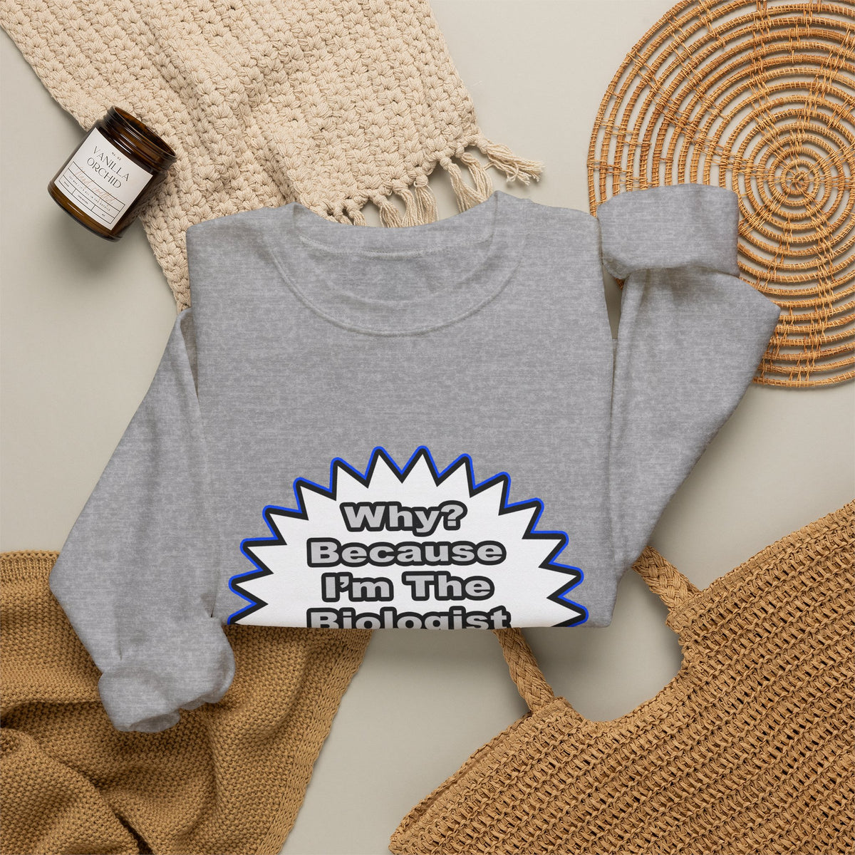 Biologist...Because I Said So - Unisex Heavy Blend™ Crewneck Sweatshirt