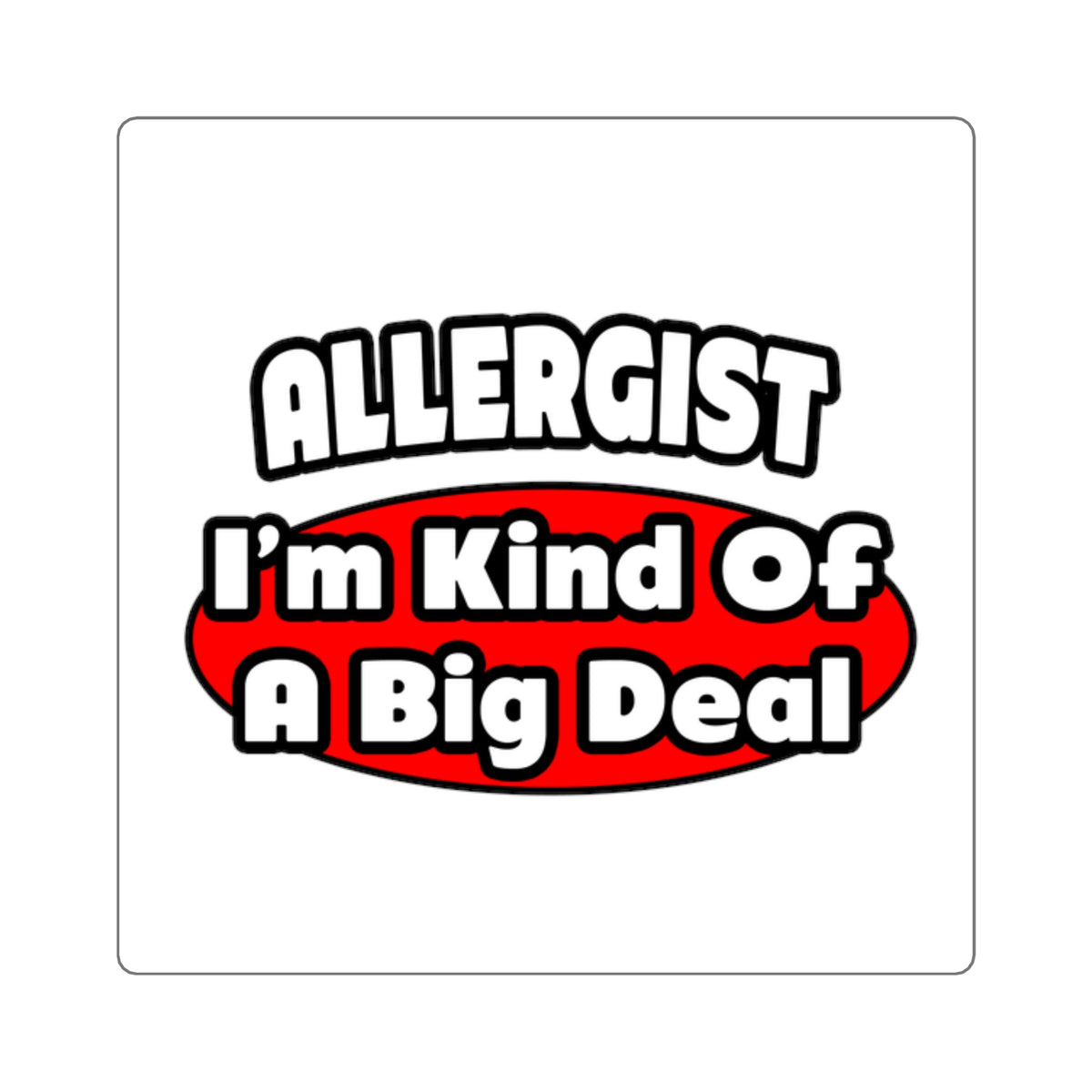 Allergist .. Big Deal - Square Stickers