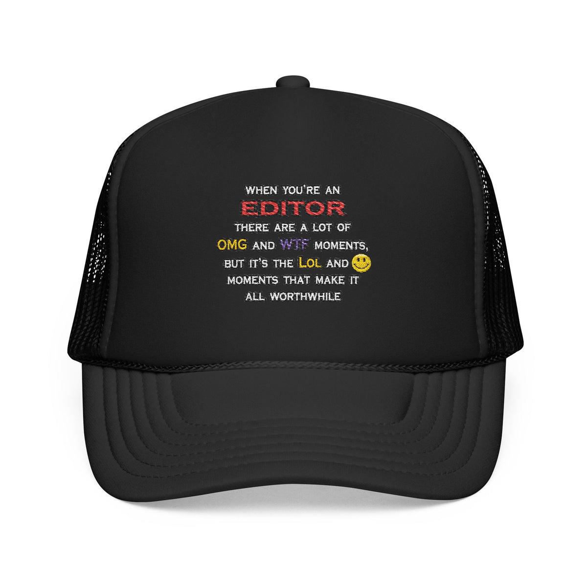 Editor ... OMG WTF LOL - Foam Trucker Hat