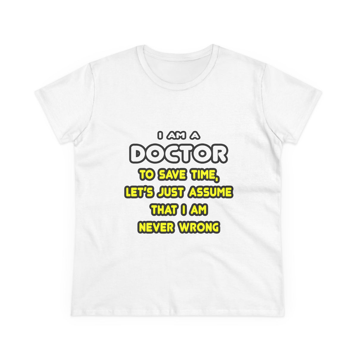 Funny Doctor T Shirts and Gifts - Women's Midweight Cotton Tee