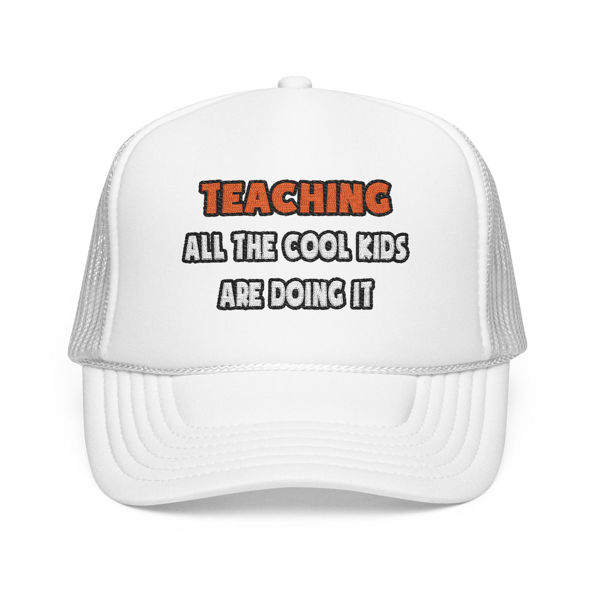 Funny Teacher Shirts and Gifts - Foam Trucker Hat