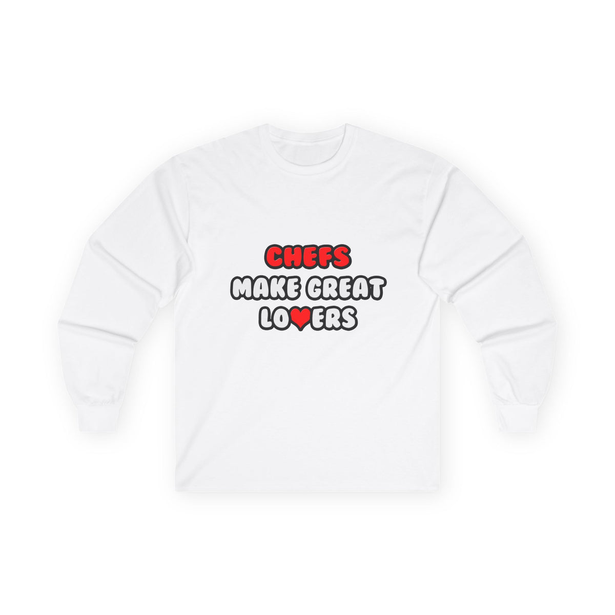 Chefs Make Great Lovers - Unisex Ultra Cotton Long Sleeve Tee