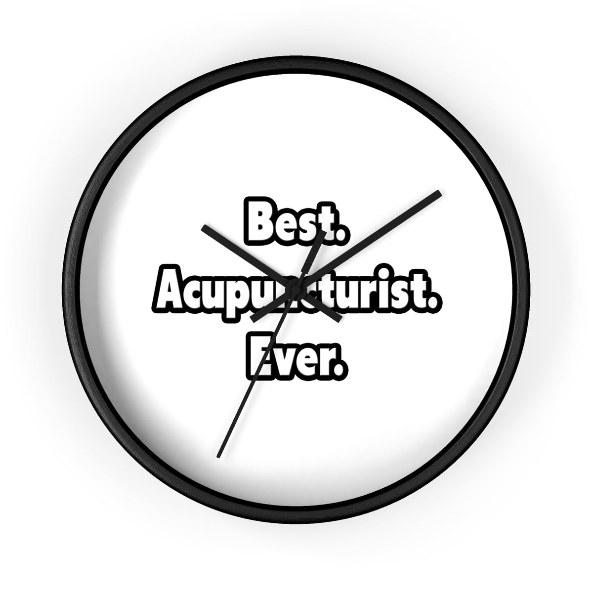 Best. Acupuncturist. Ever - Wall Clock