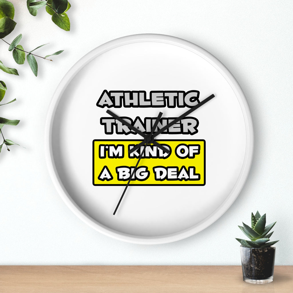 Athletic Trainer .. I'm Kind of a Big Deal - Wall Clock