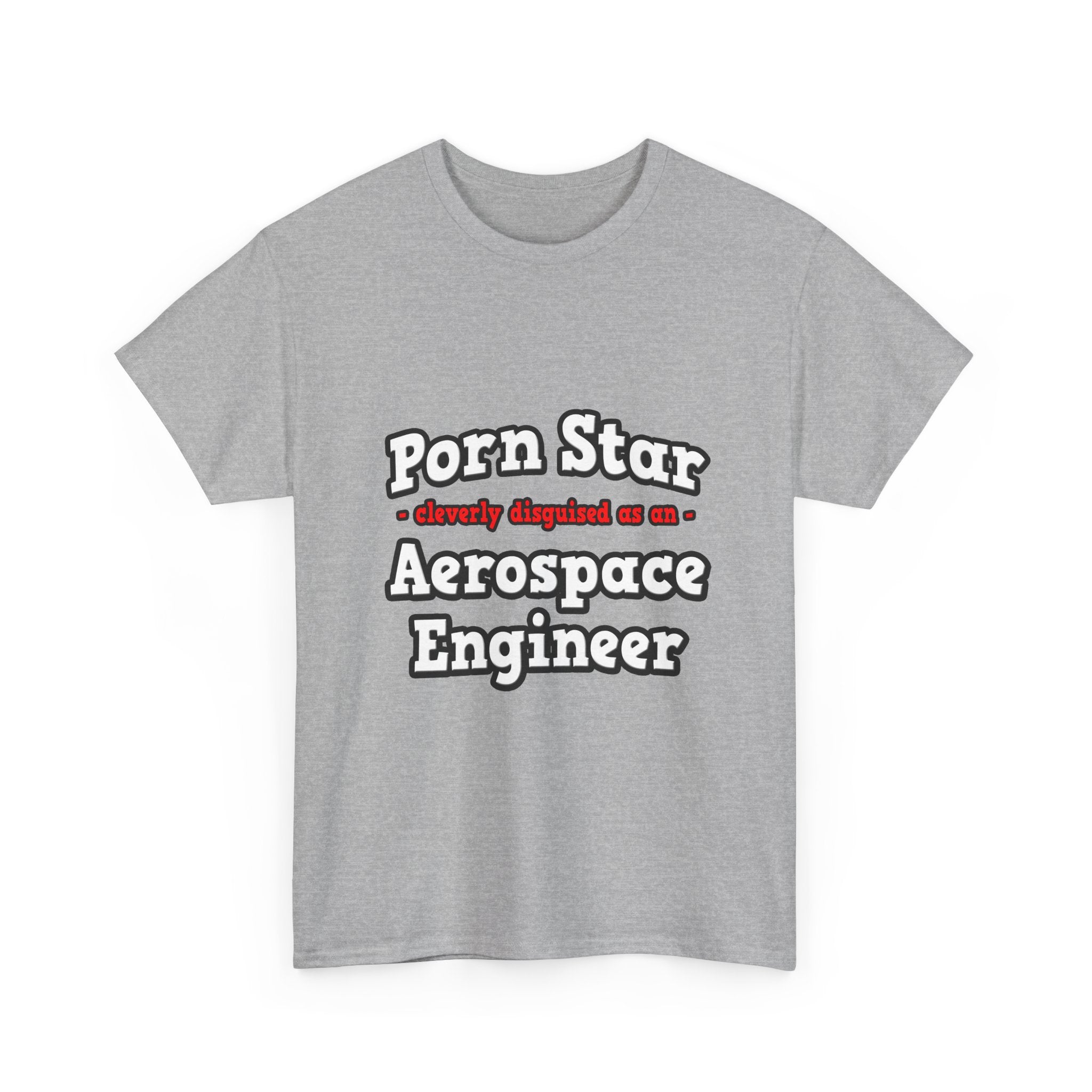 Porn Star...Aerospace Engineer - Unisex Heavy Cotton Tee