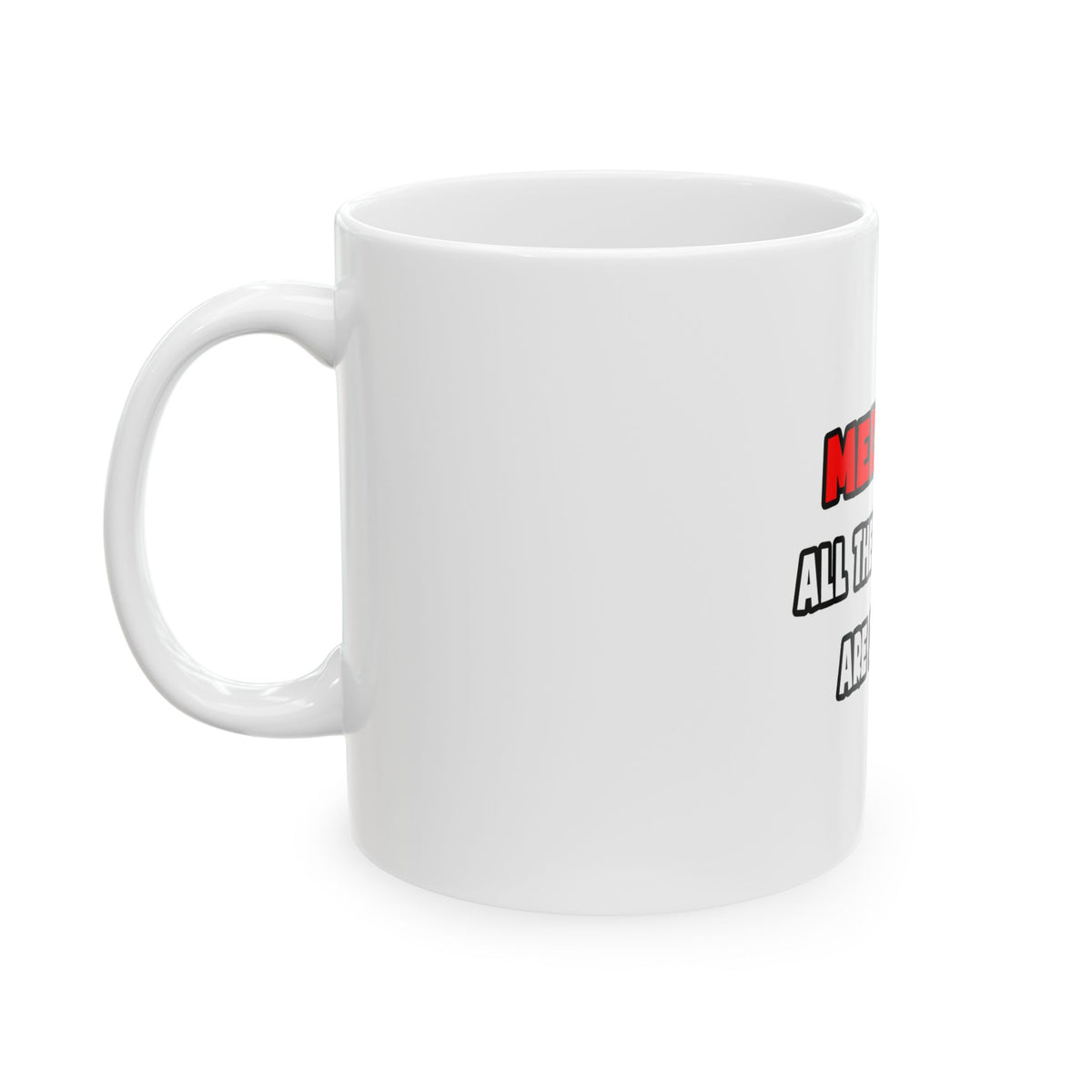 Funny Doctor Shirts and Gifts - Ceramic Mug, (11oz, 15oz)