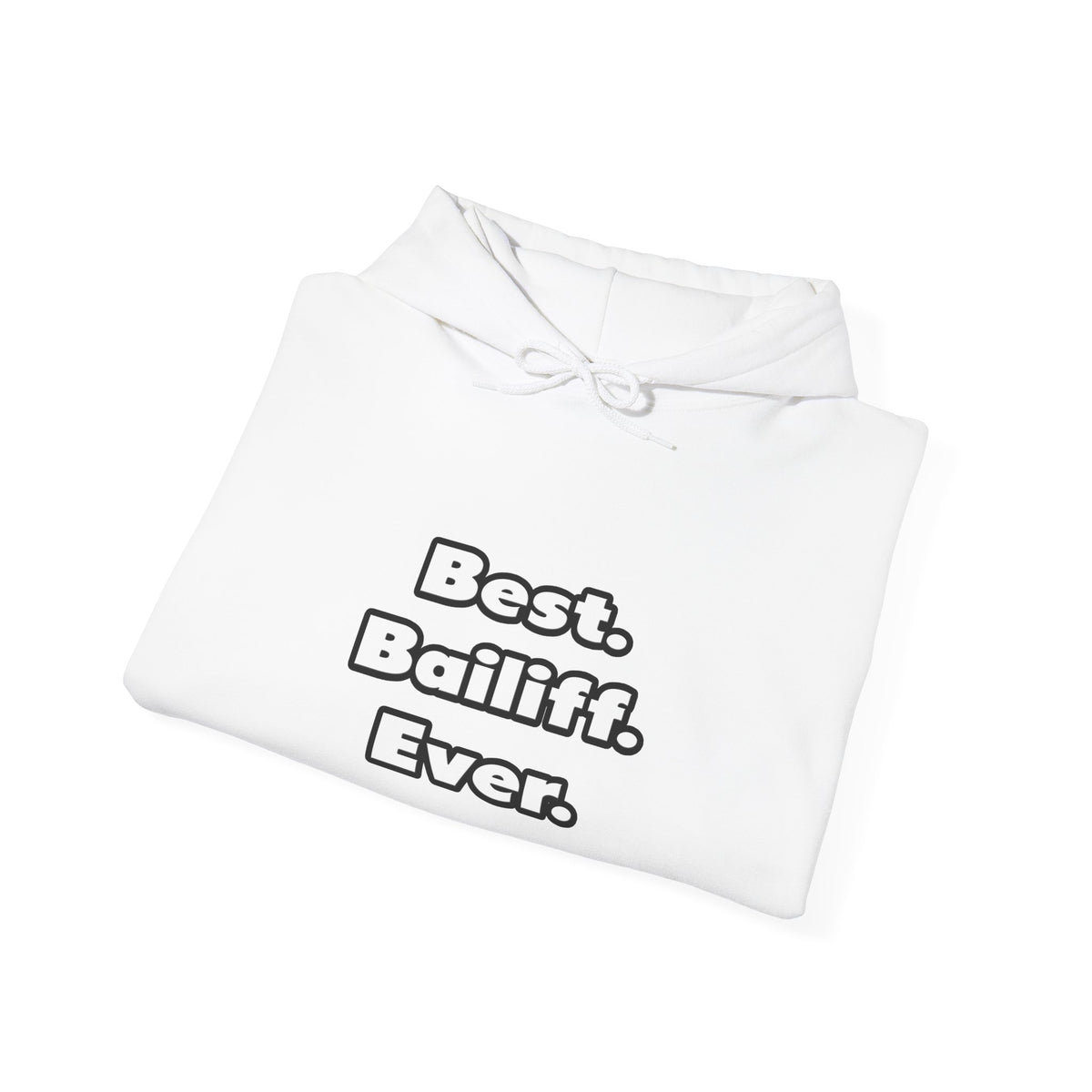 Best. Bailiff. Ever - Unisex Heavy Blend™ Hooded Sweatshirt