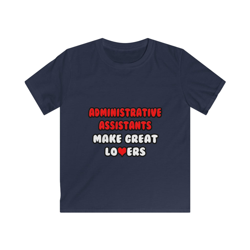 Administrative Assistants Make Great Lovers - Kids Softstyle Tee