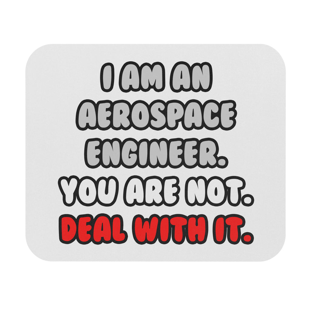 Deal With It ... Funny Aerospace Engineer - Mouse Pad (Rectangle)