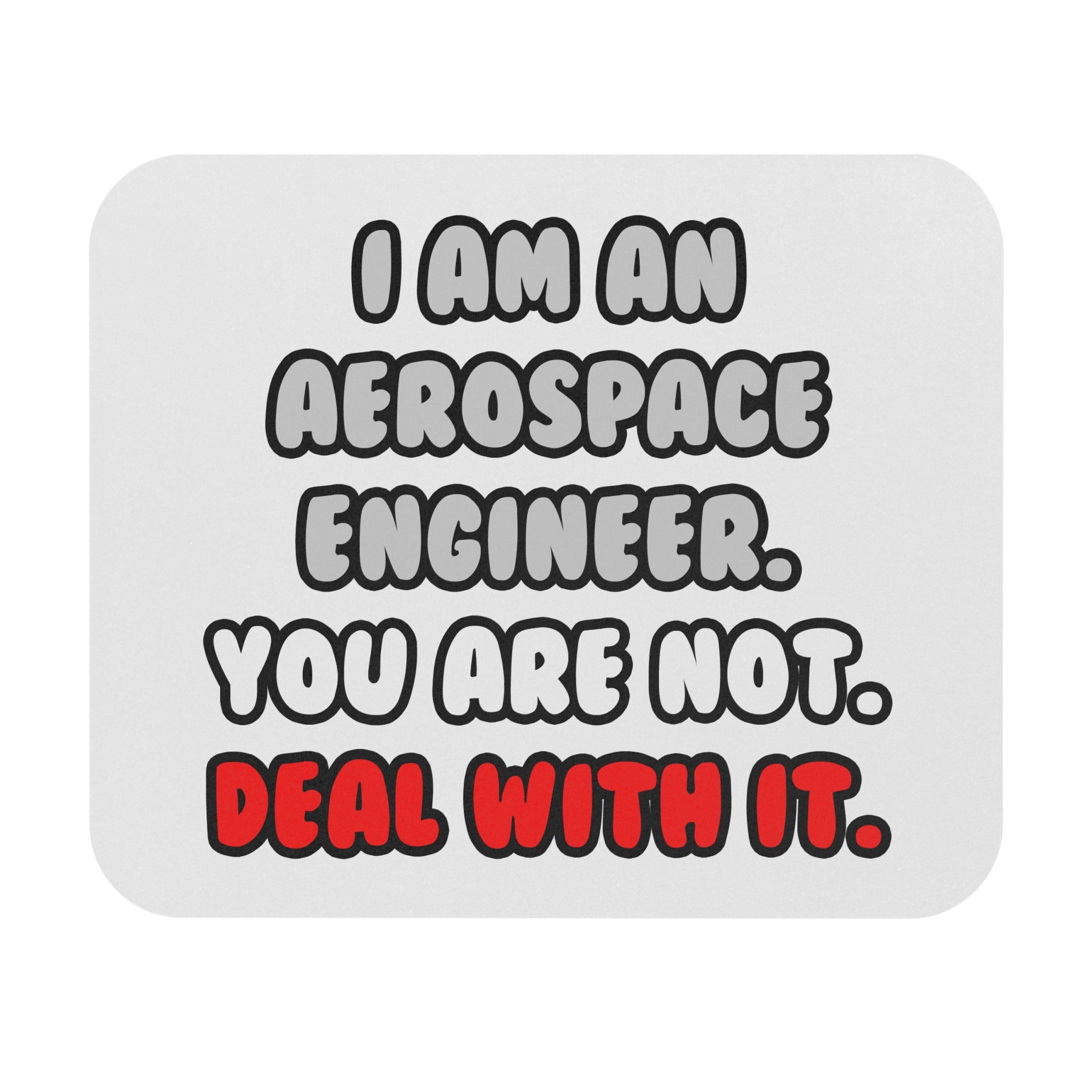 Deal With It ... Funny Aerospace Engineer - Mouse Pad (Rectangle)