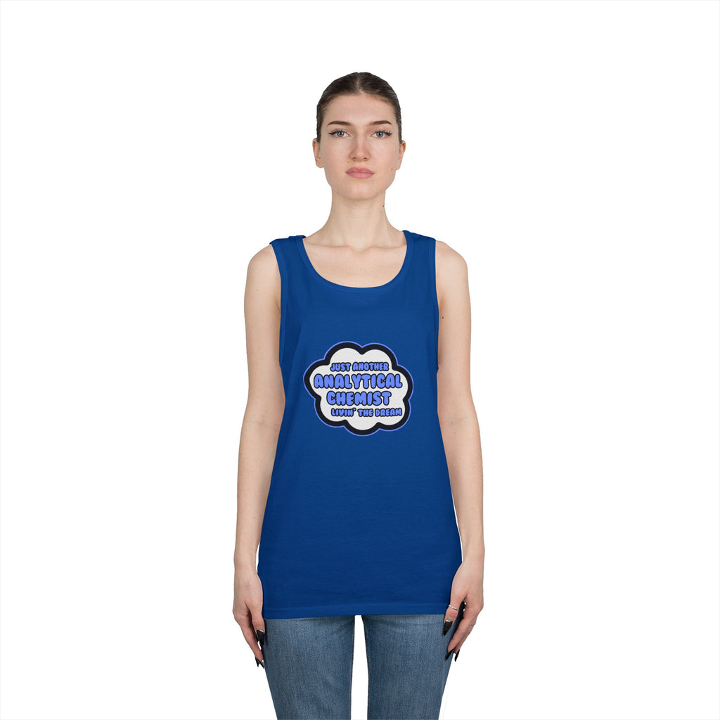 Analytical Chemist .. Livin' The Dream - Unisex Heavy Cotton Tank Top