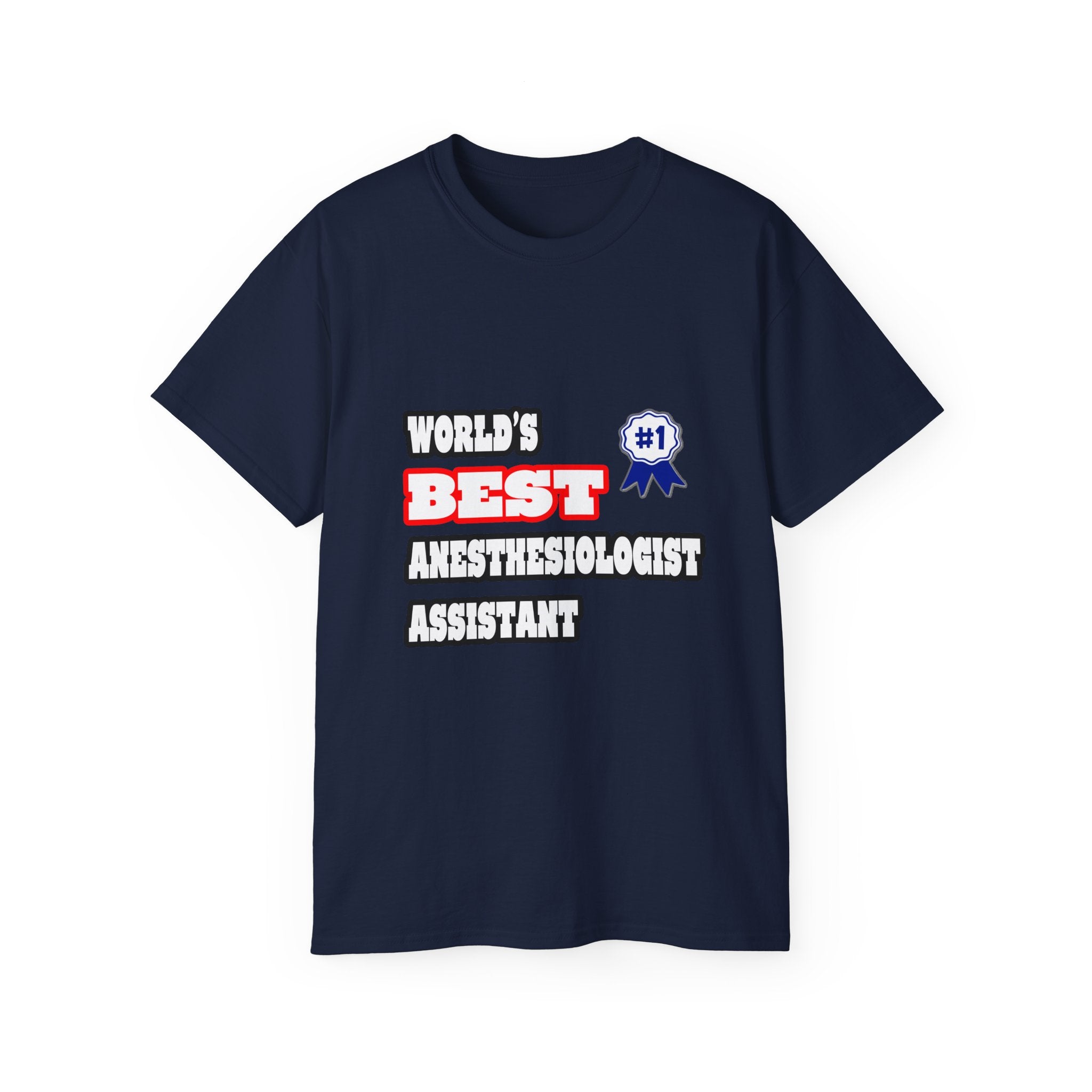 World's Best Anesthesiologist Assistant - Unisex Ultra Cotton Tee