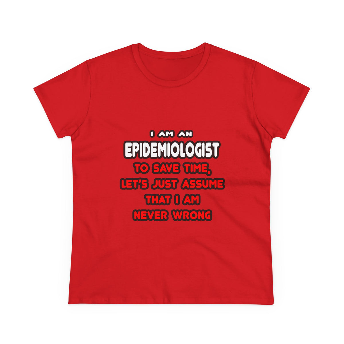 Funny Epidemiologist T Shirts and Gifts - Women's Midweight Cotton Tee