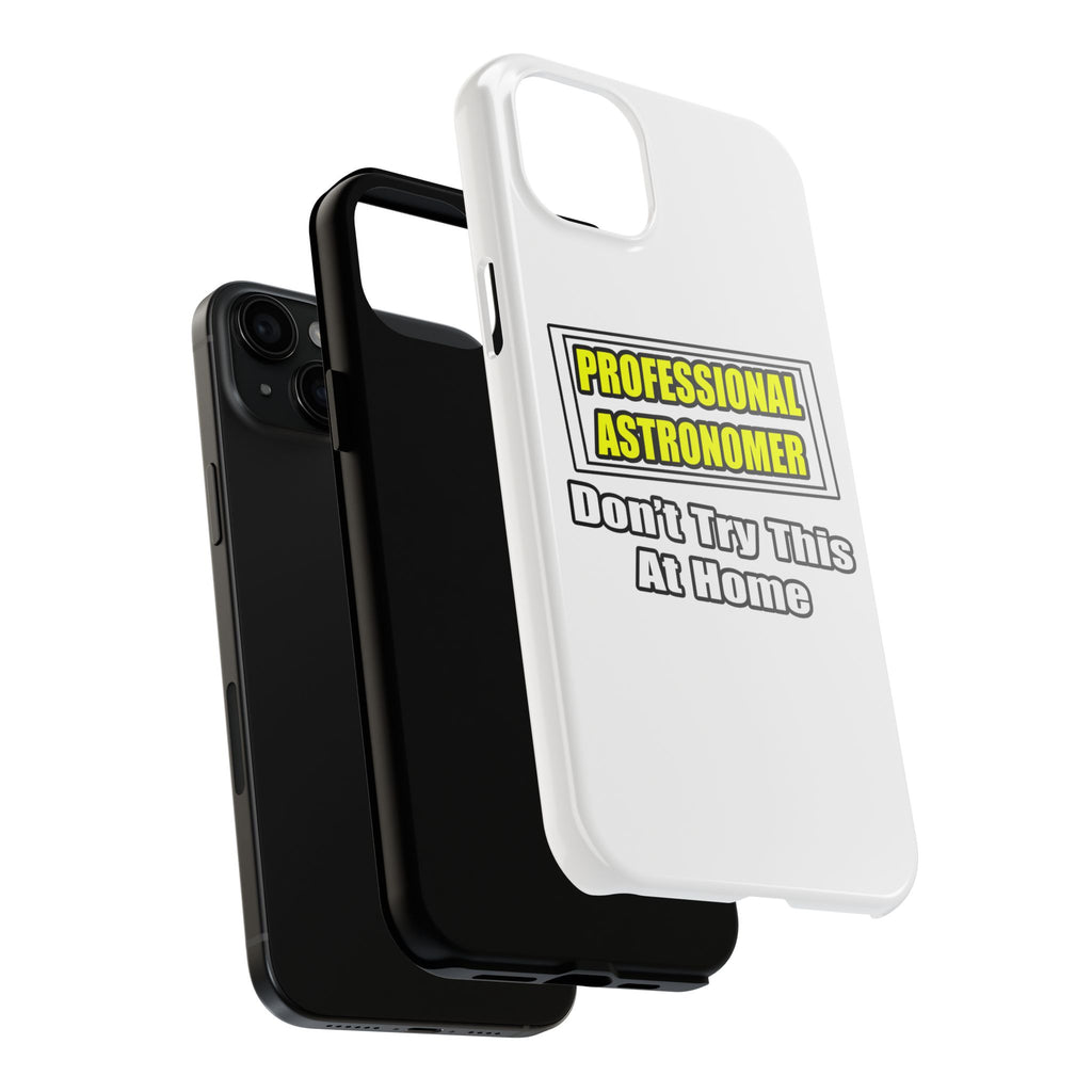 Professional Astronomer...Joke - Tough Phone Cases