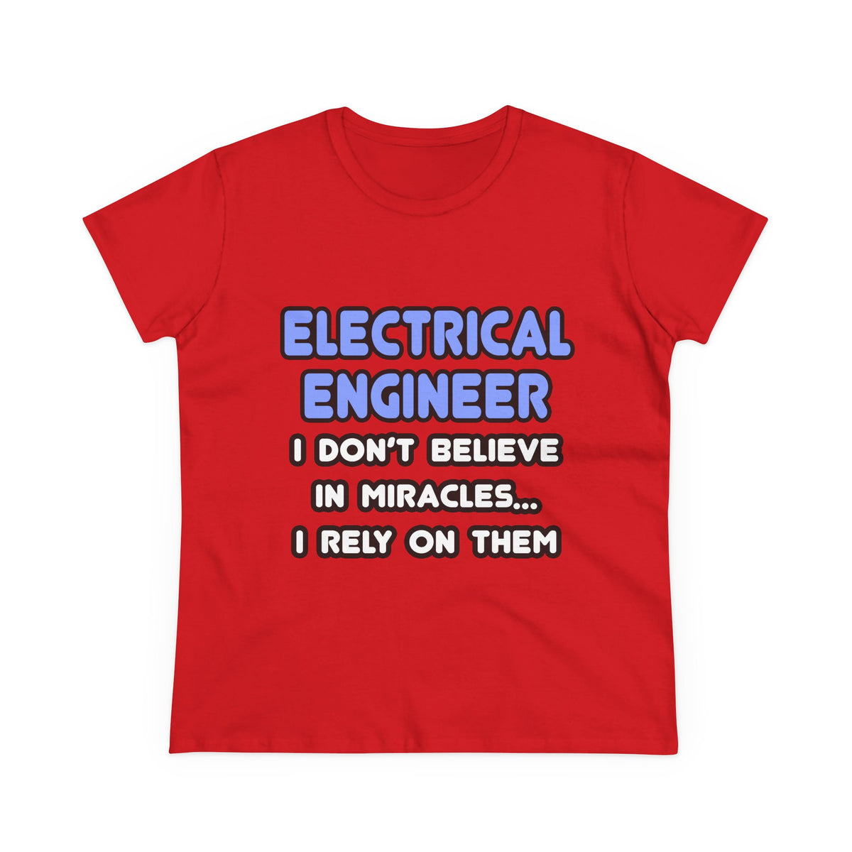 Miracles and Electrical Engineers - Women's Midweight Cotton Tee