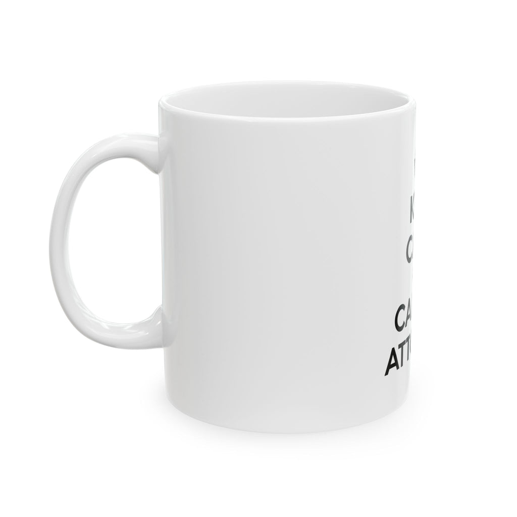 Keep Calm and Call an Attorney - Ceramic Mug, (11oz, 15oz)