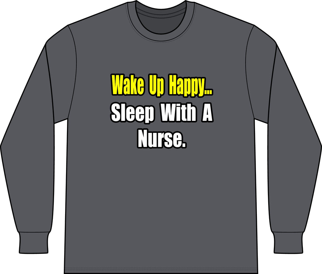Sleep With a Nurse - Unisex Long Sleeve T-Shirt