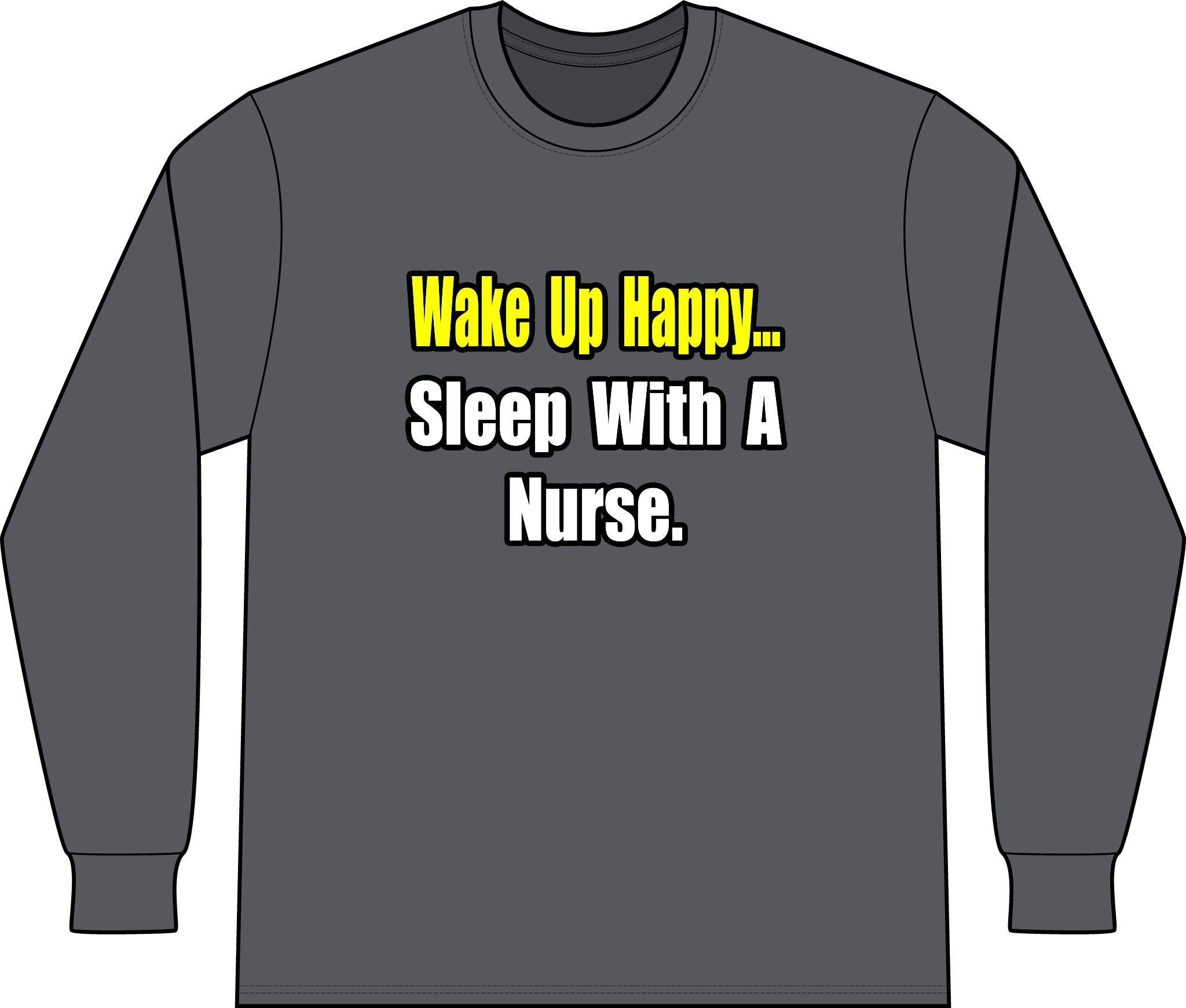 Sleep With a Nurse - Unisex Long Sleeve T-Shirt