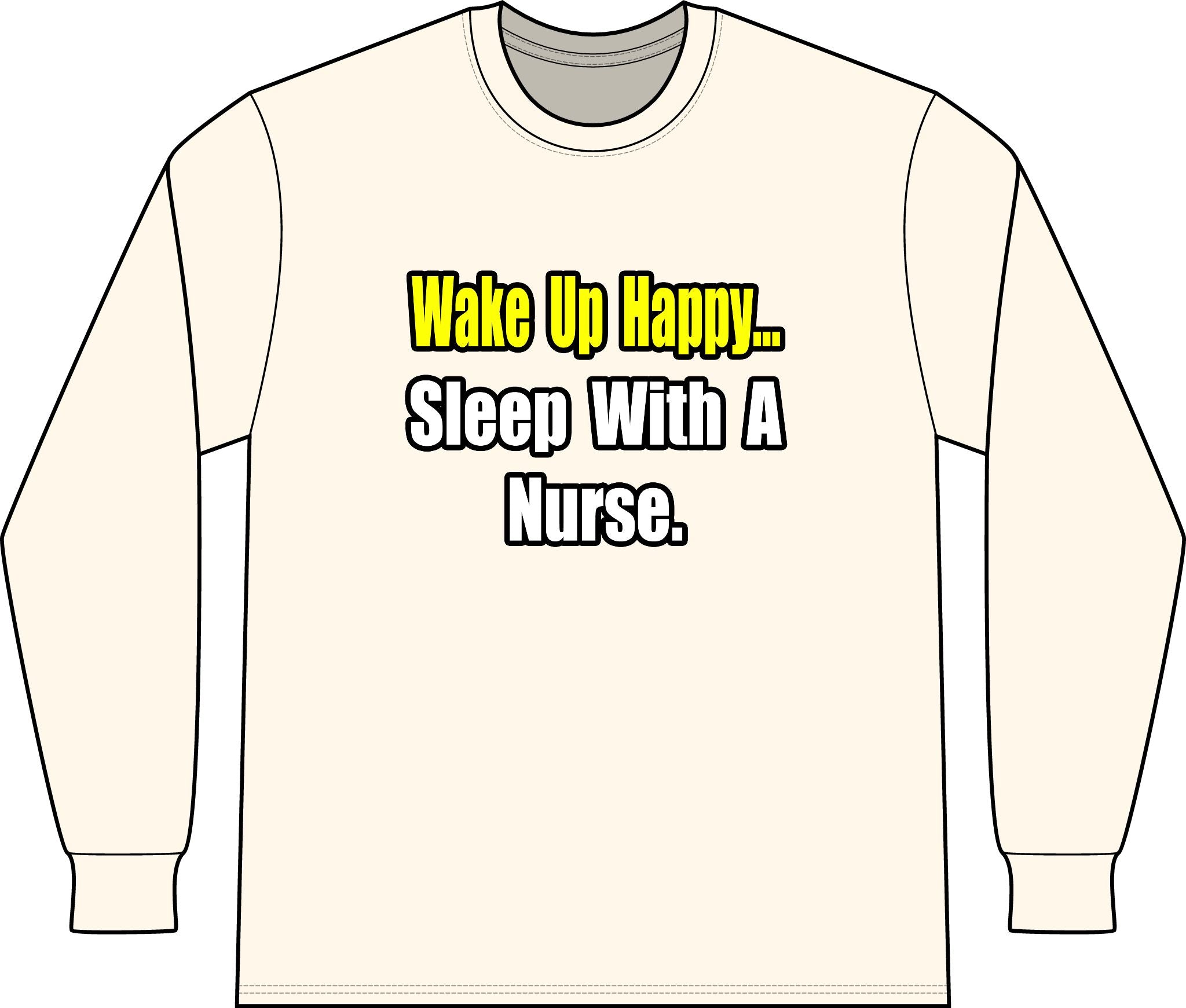 Sleep With a Nurse - Unisex Long Sleeve T-Shirt