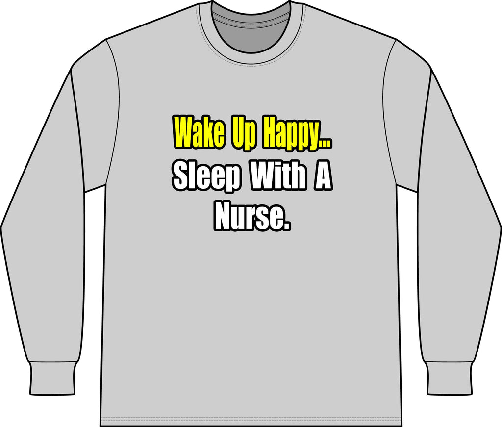 Sleep With a Nurse - Unisex Long Sleeve T-Shirt