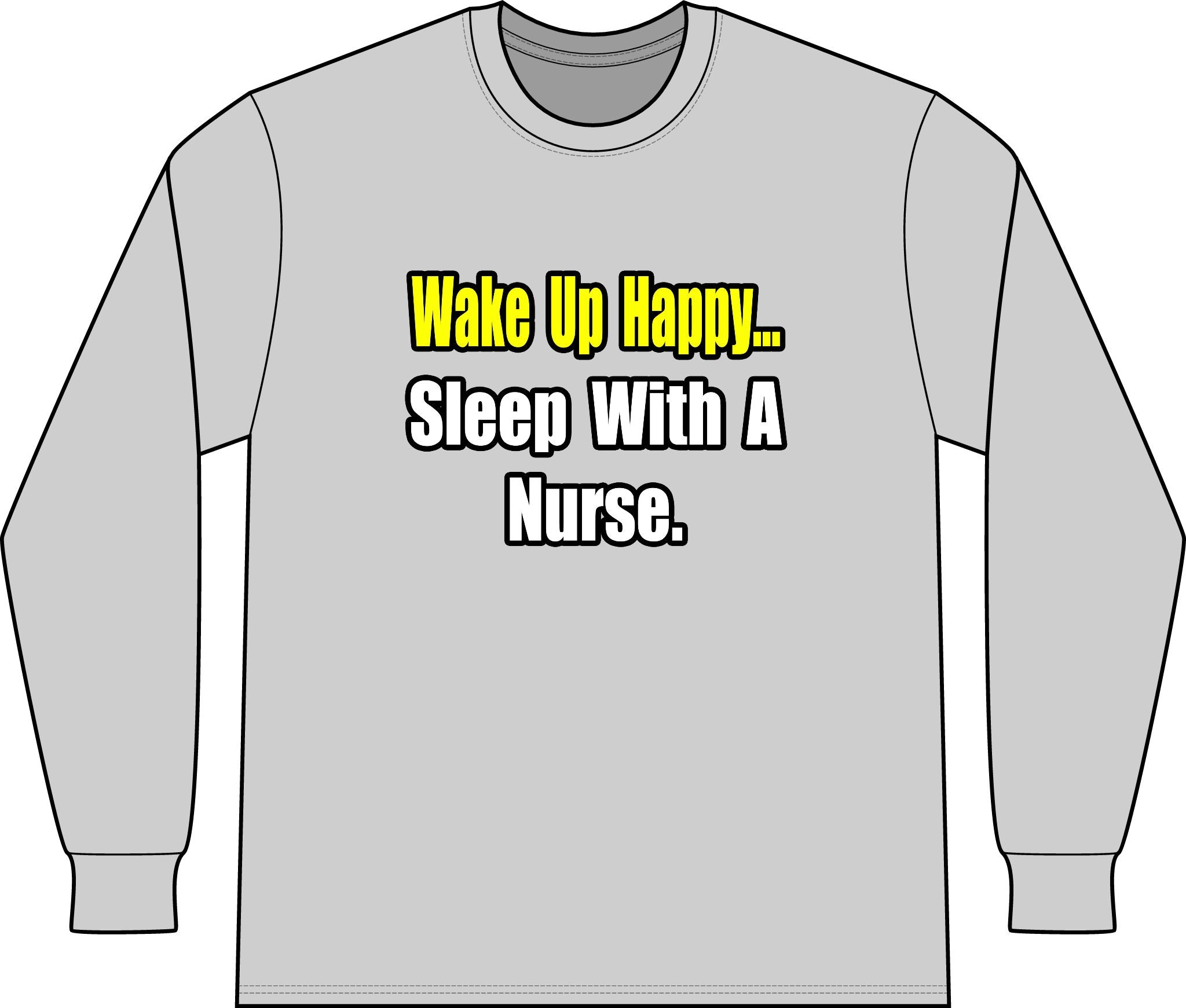 Sleep With a Nurse - Unisex Long Sleeve T-Shirt