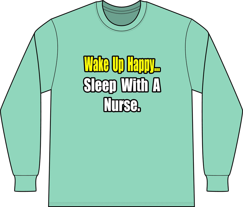 Sleep With a Nurse - Unisex Long Sleeve T-Shirt