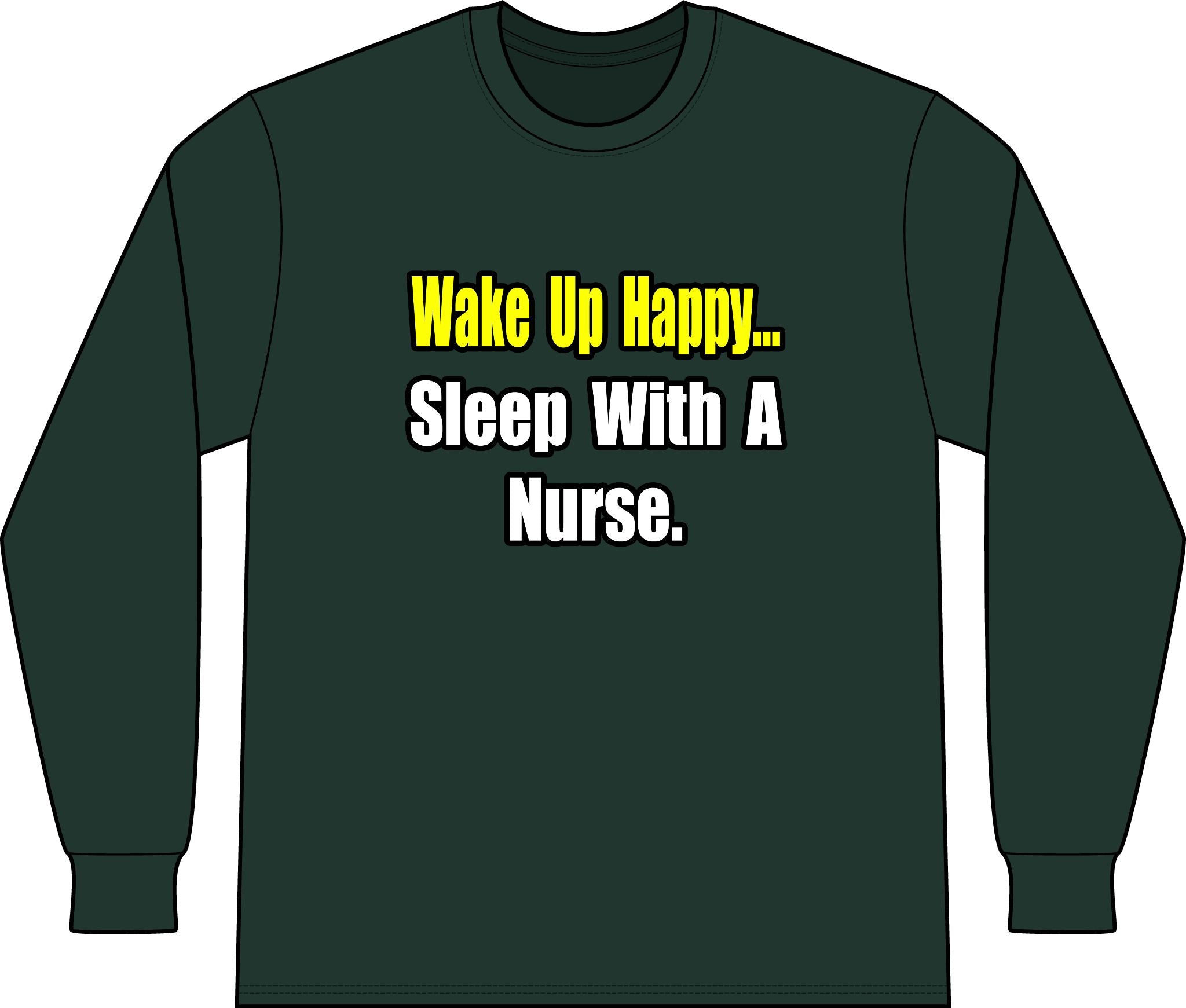 Sleep With a Nurse - Unisex Long Sleeve T-Shirt
