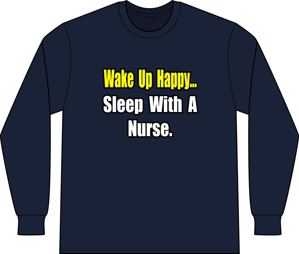 Sleep With a Nurse - Unisex Long Sleeve T-Shirt
