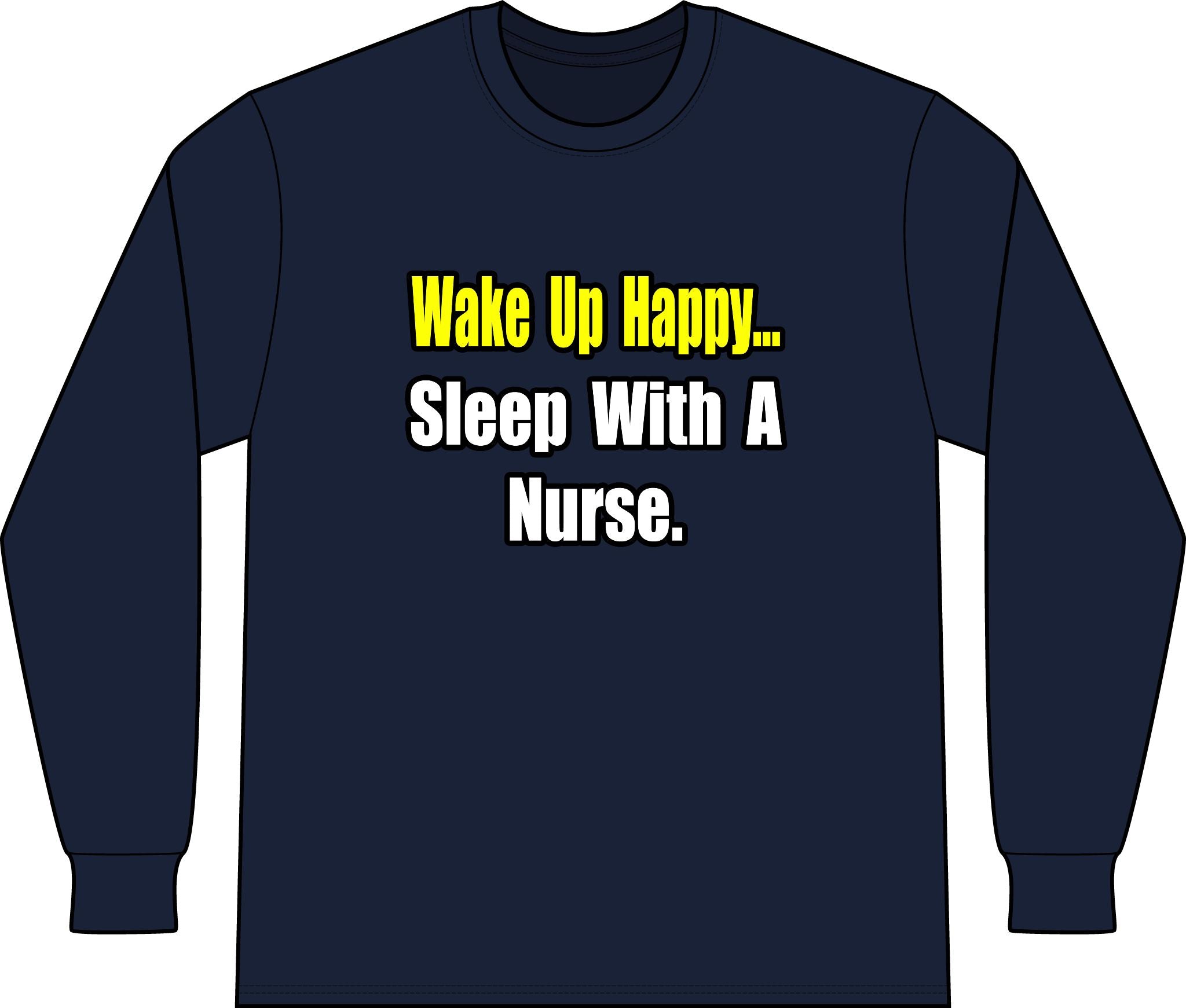 Sleep With a Nurse - Unisex Long Sleeve T-Shirt