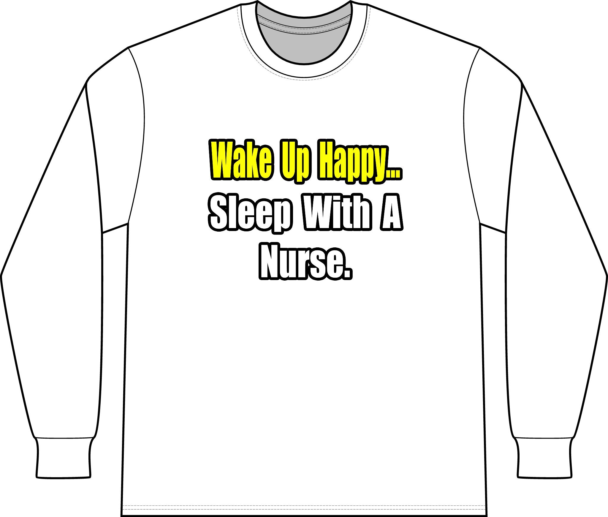 Sleep With a Nurse - Unisex Long Sleeve T-Shirt