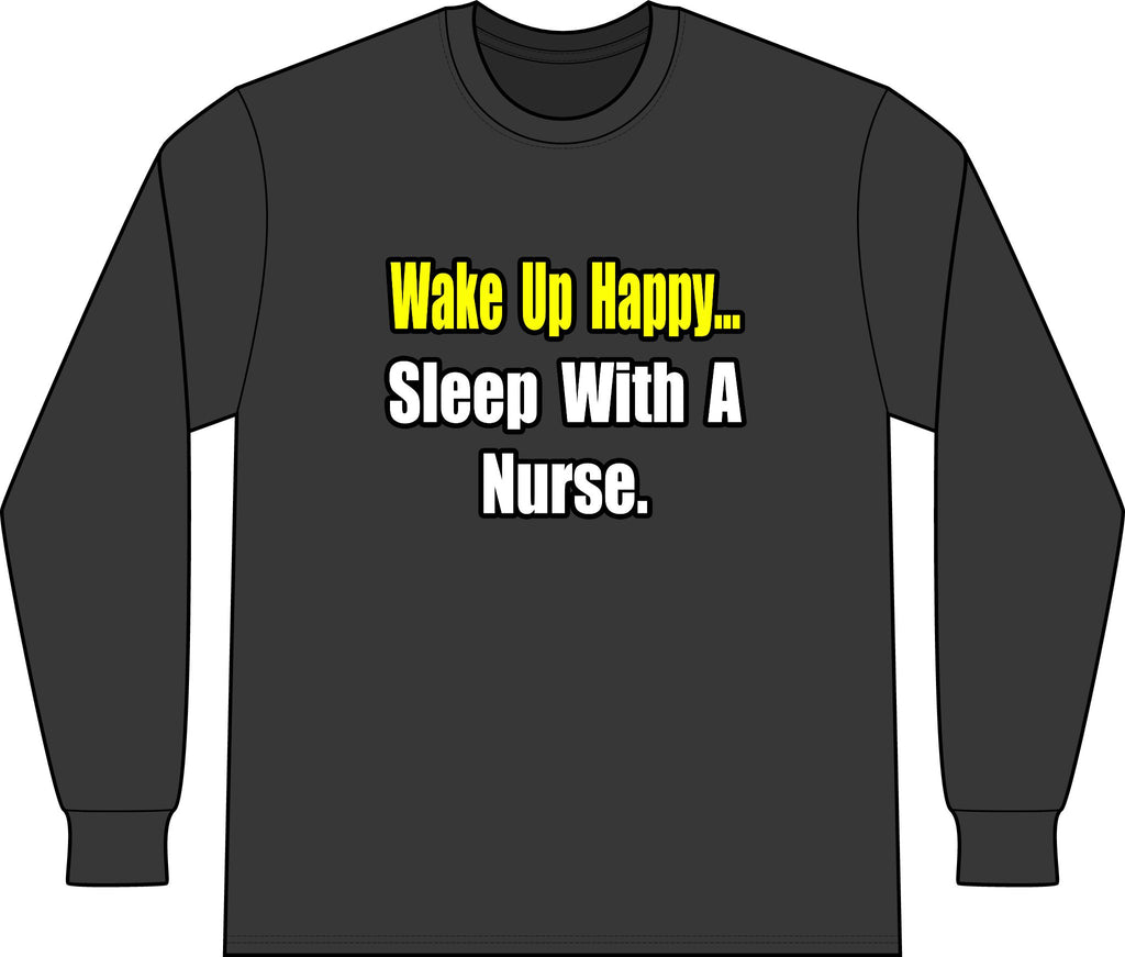Sleep With a Nurse - Unisex Long Sleeve T-Shirt