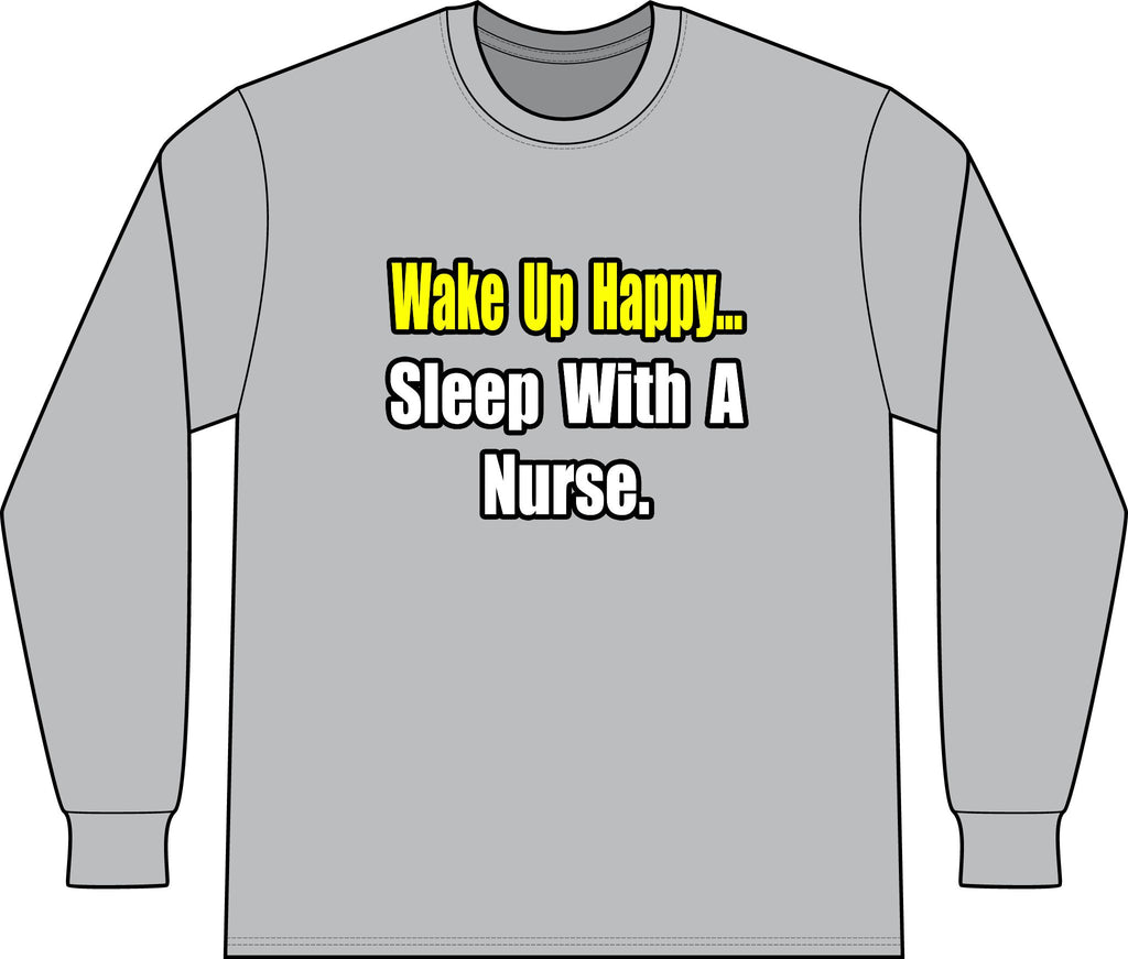 Sleep With a Nurse - Unisex Long Sleeve T-Shirt
