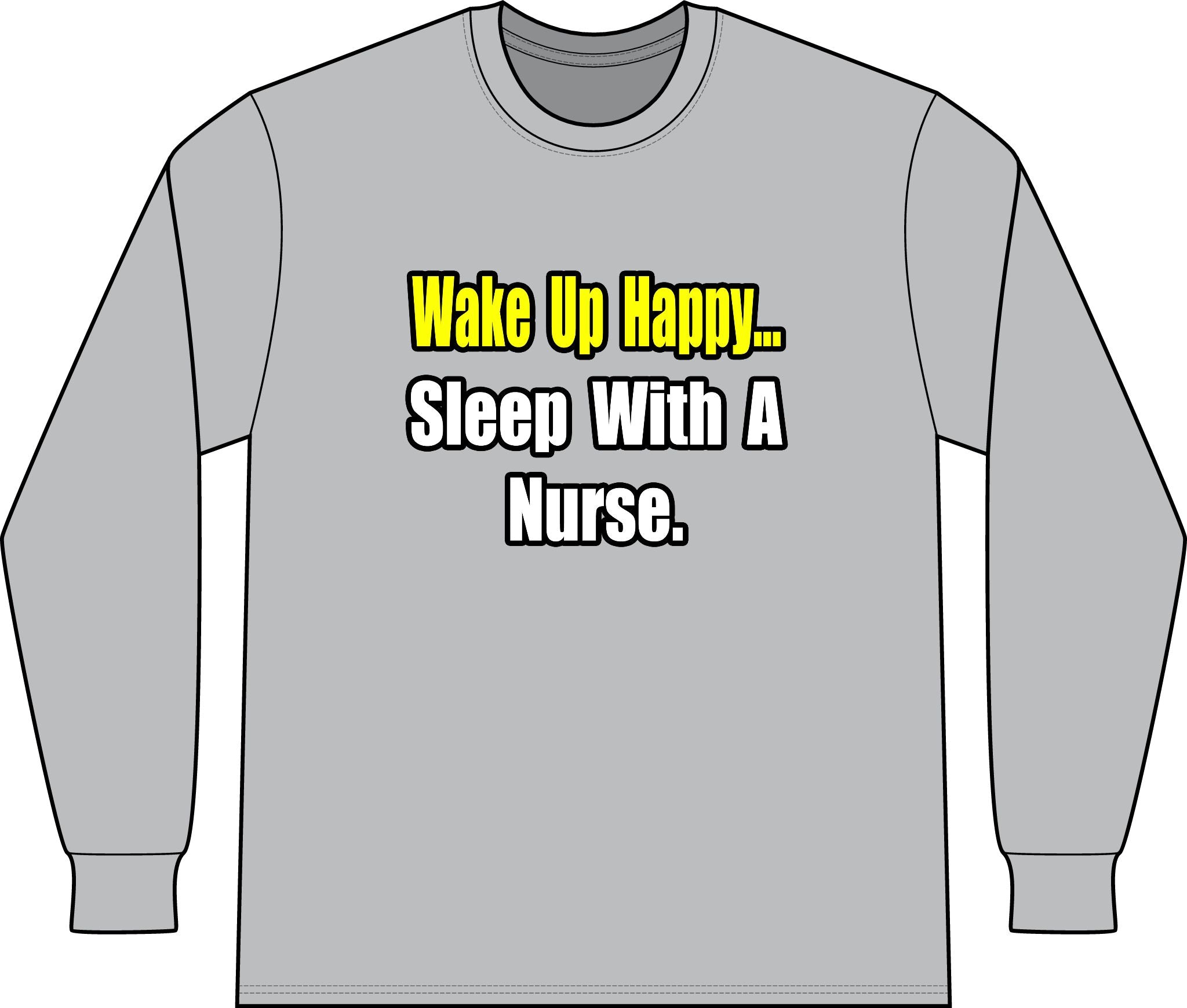 Sleep With a Nurse - Unisex Long Sleeve T-Shirt