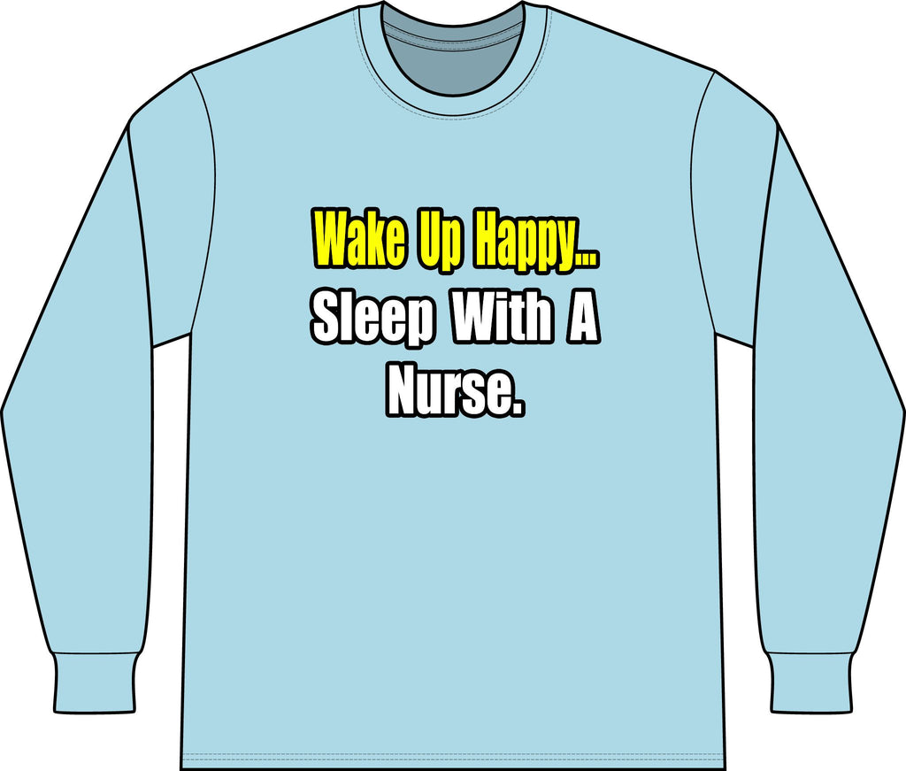 Sleep With a Nurse - Unisex Long Sleeve T-Shirt