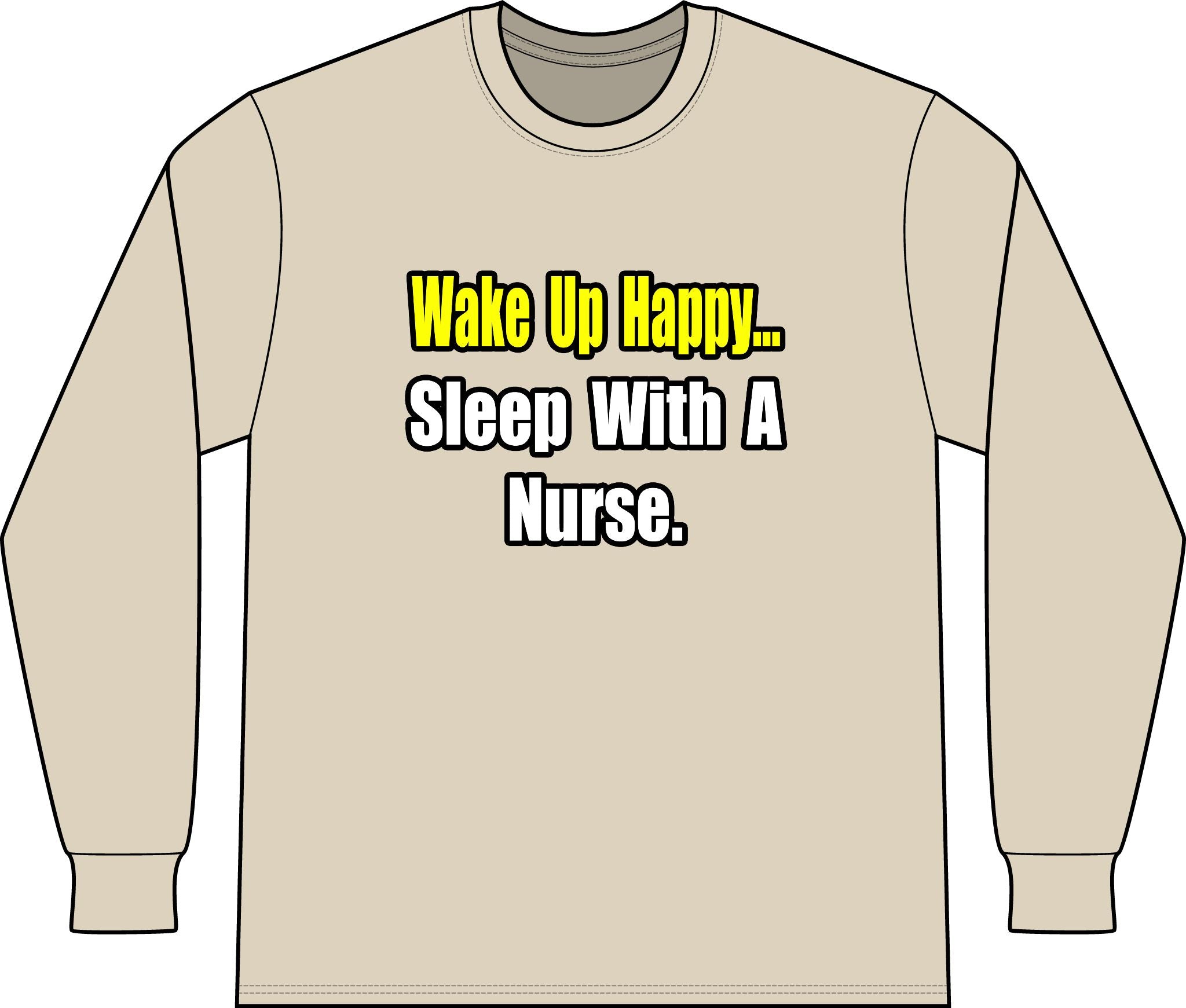 Sleep With a Nurse - Unisex Long Sleeve T-Shirt