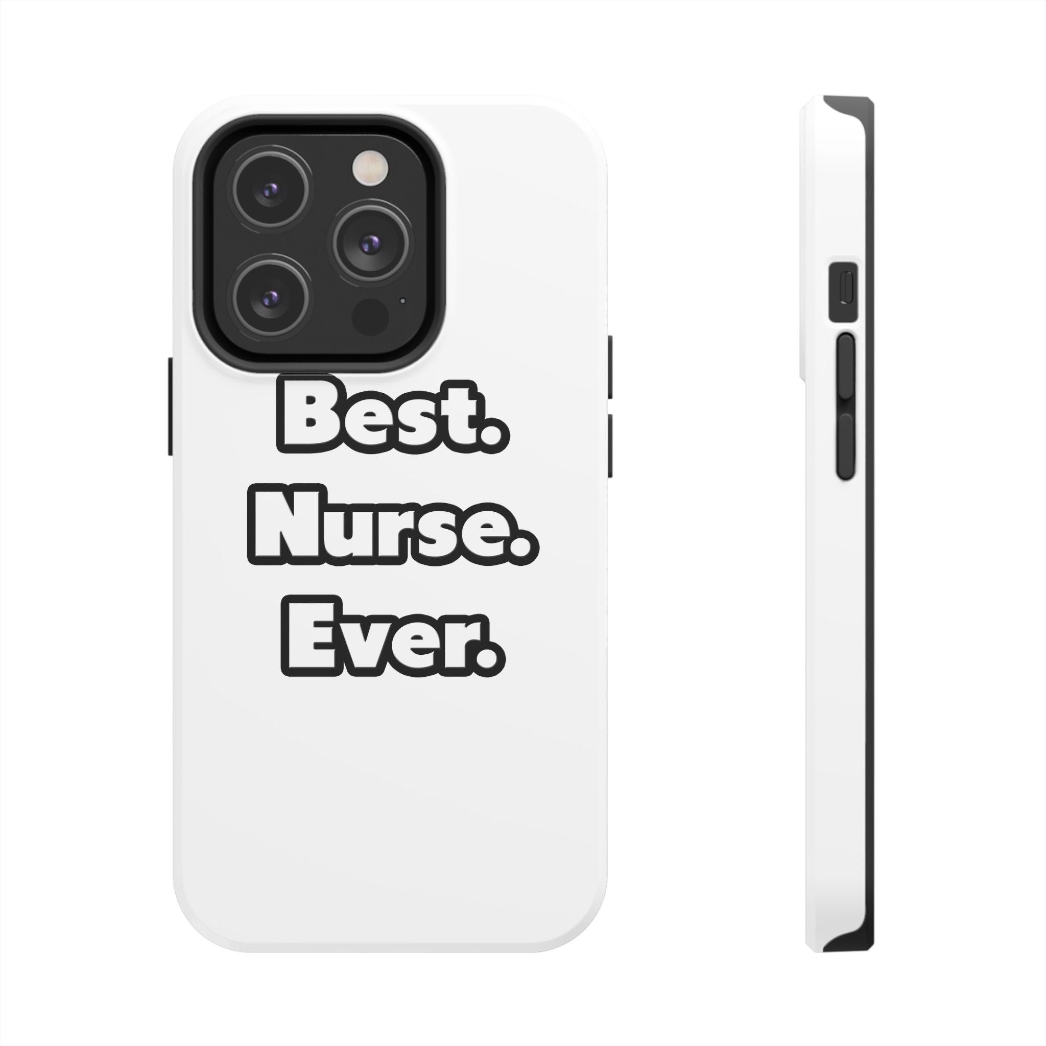 Best. Nurse. Ever - Tough Phone Cases