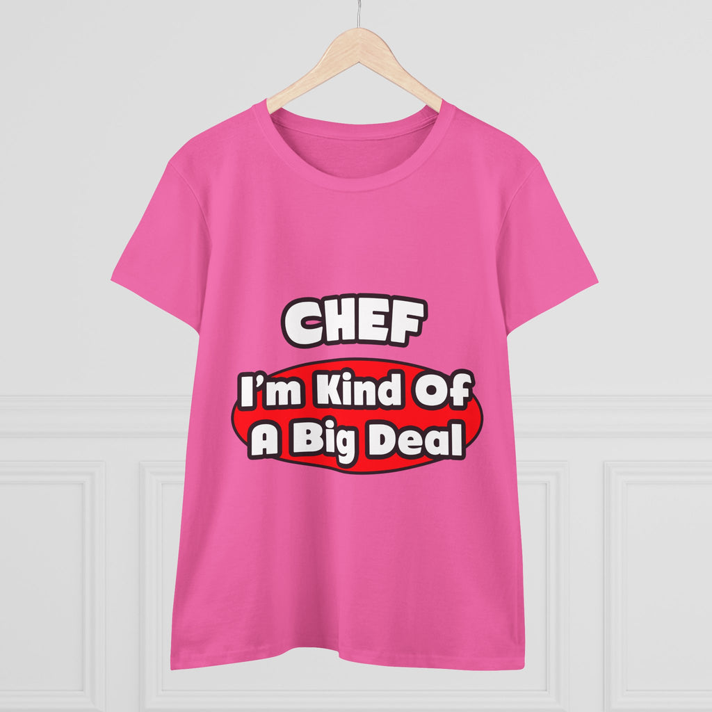 Chef...Big Deal - Women's Midweight Cotton Tee