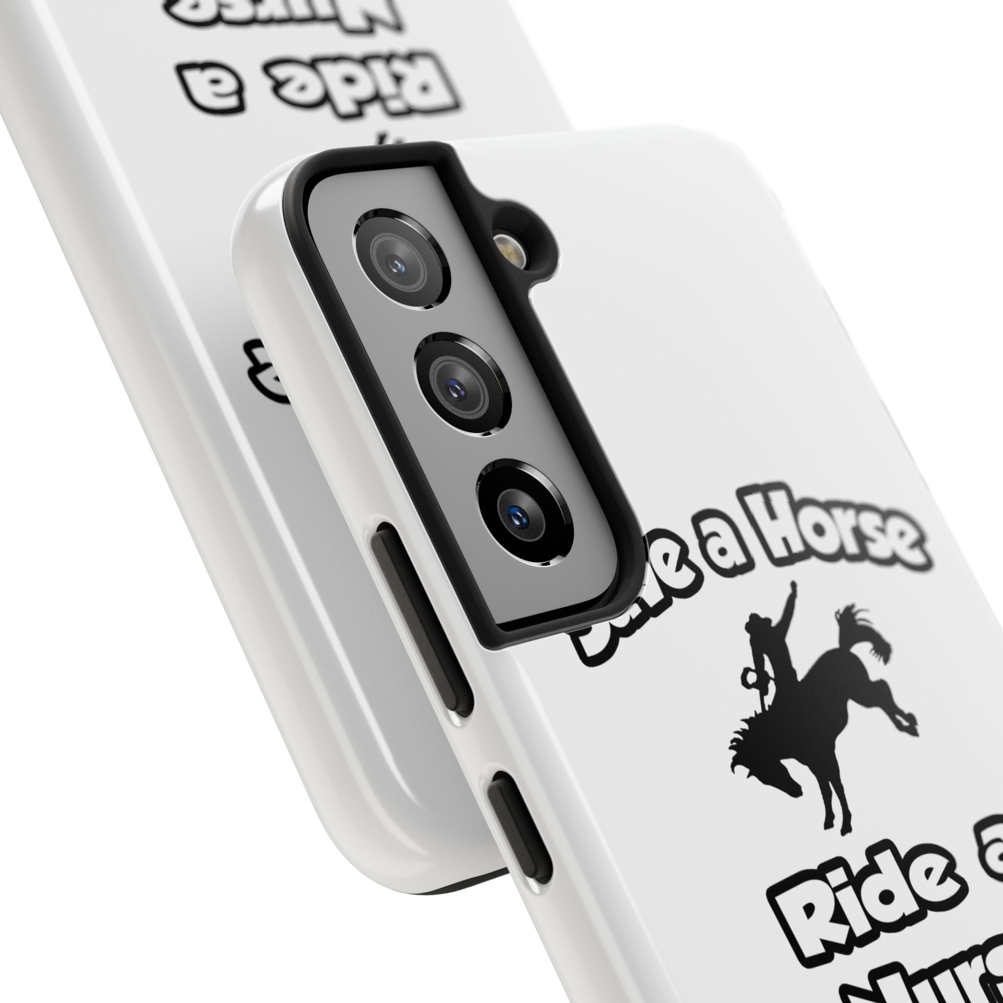 Save a Horse .. Ride a Nurse - Tough Phone Cases
