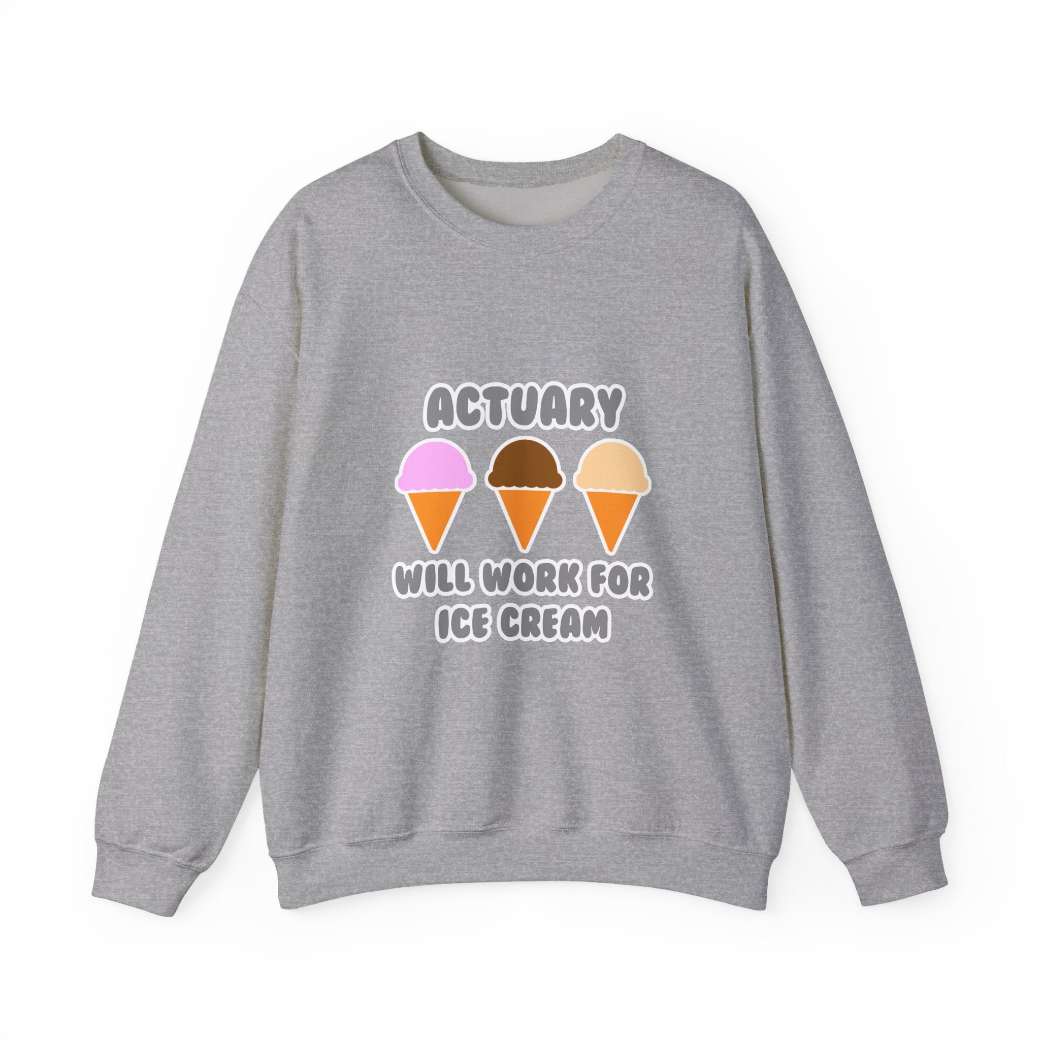 Actuary ... Will Work For Ice Cream - Unisex Heavy Blend™ Crewneck Sweatshirt