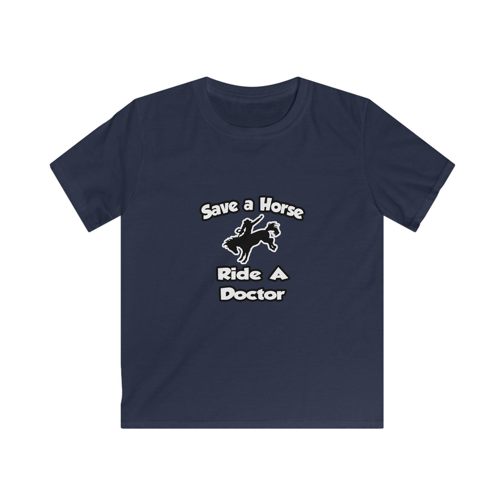 Save a Horse .. Ride a Doctor - Kids Softstyle Tee