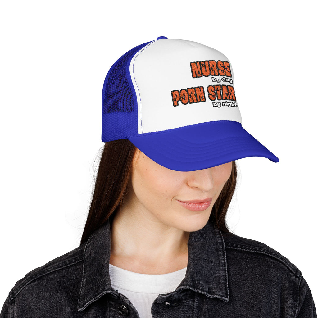 Nurse By Day...Porn Star By Night - Foam Trucker Hat