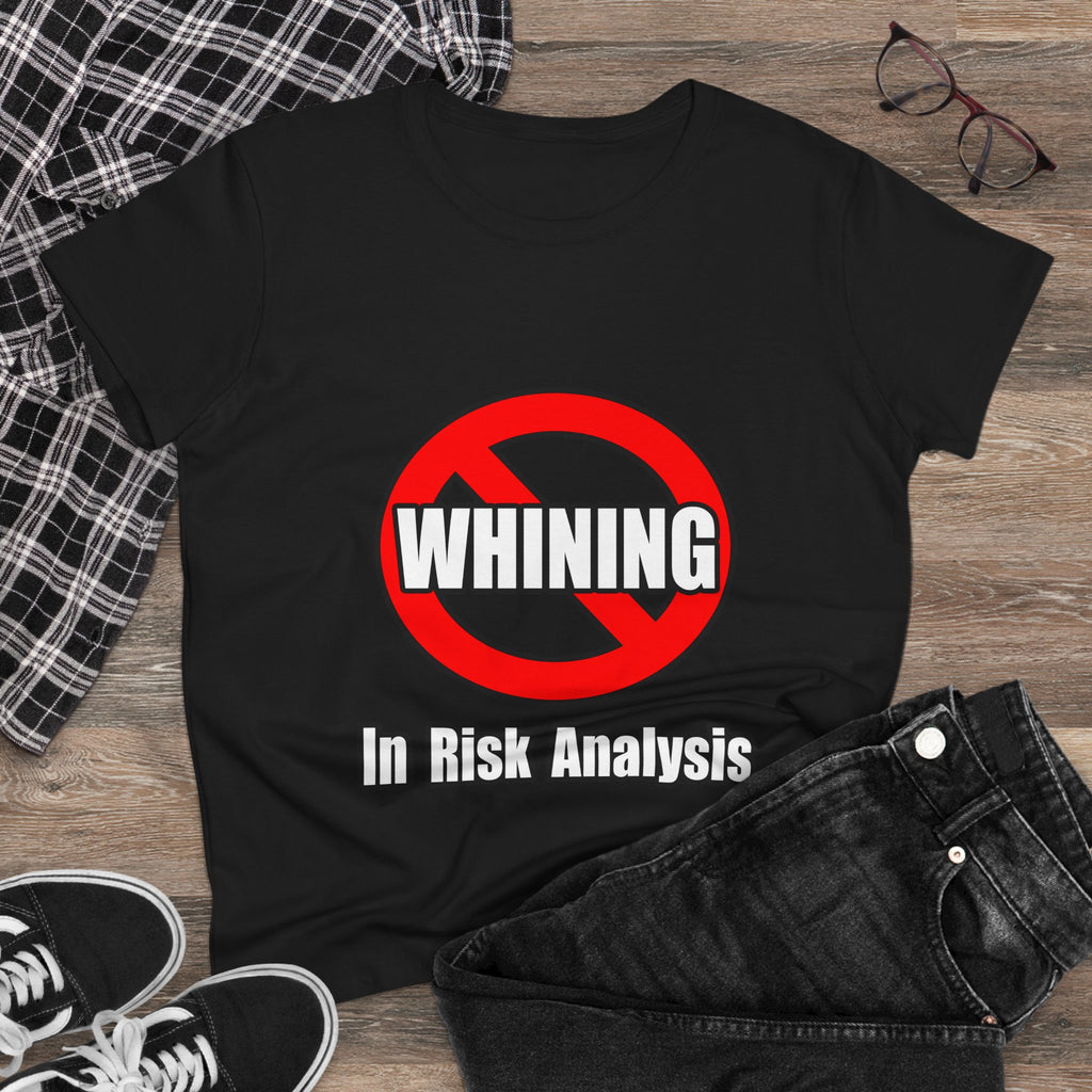 No Whining In Risk Analysis - Women's Midweight Cotton Tee