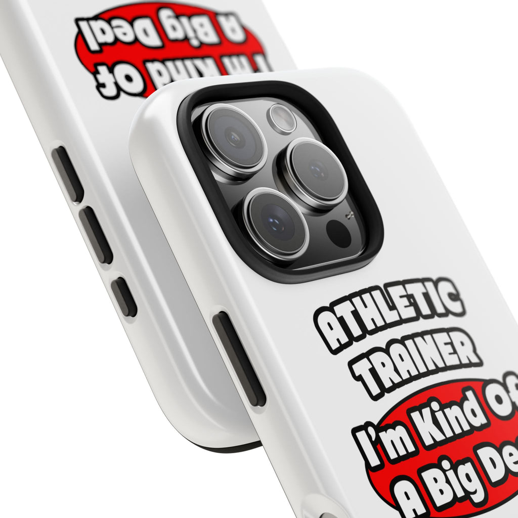 Athletic Trainer ... Big Deal - Tough Phone Cases