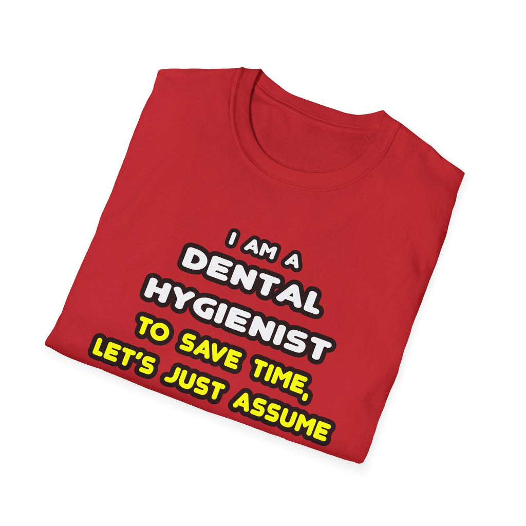 Funny Dental Hygienist T Shirts - Unisex Softstyle T-Shirt
