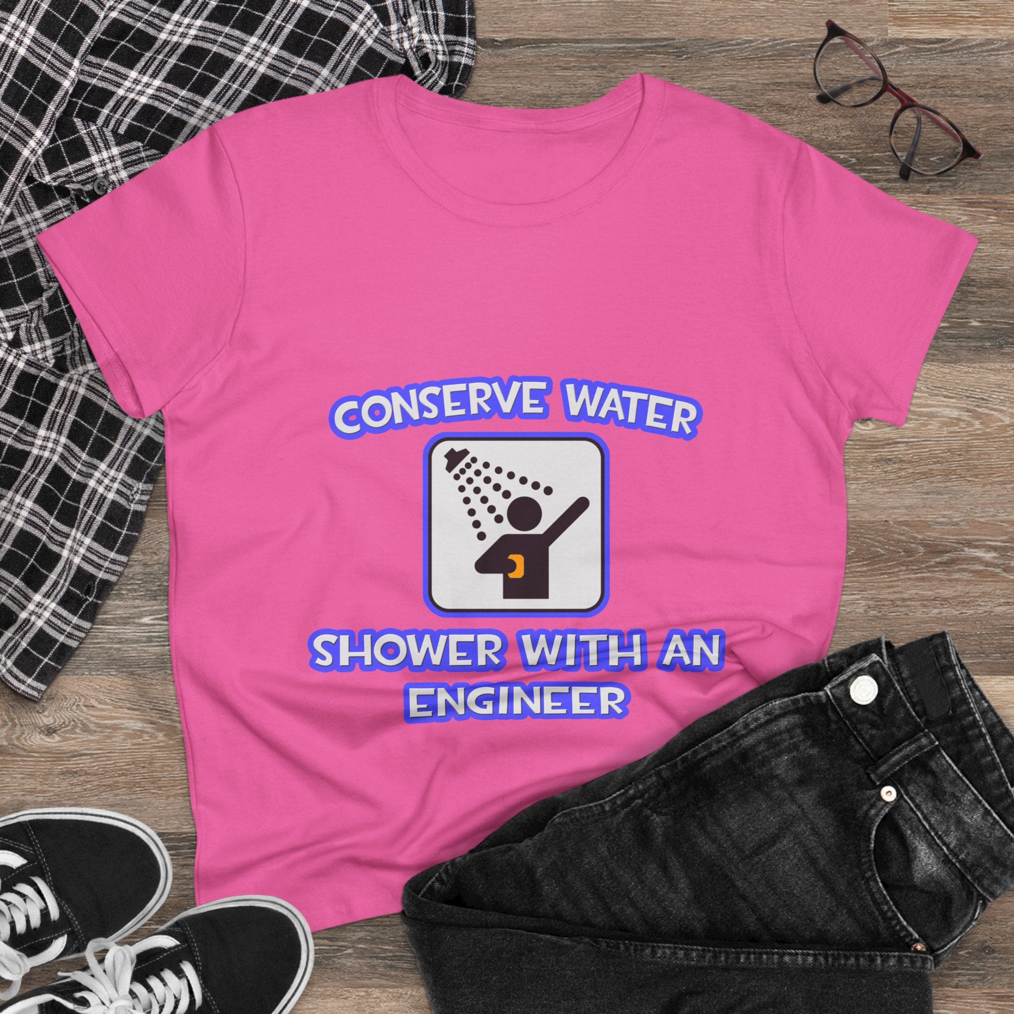 Conserve Water .. Shower With an Engineer - Women's Midweight Cotton Tee