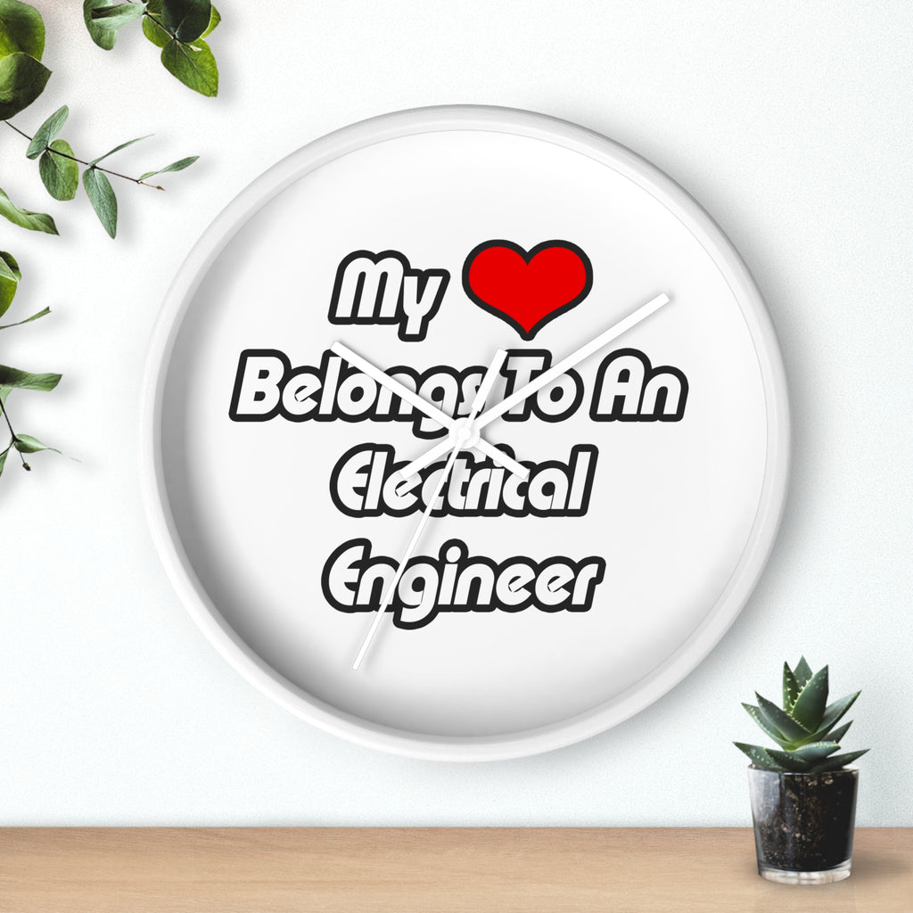 My Heart Belongs To An Electrical Engineer - Wall Clock